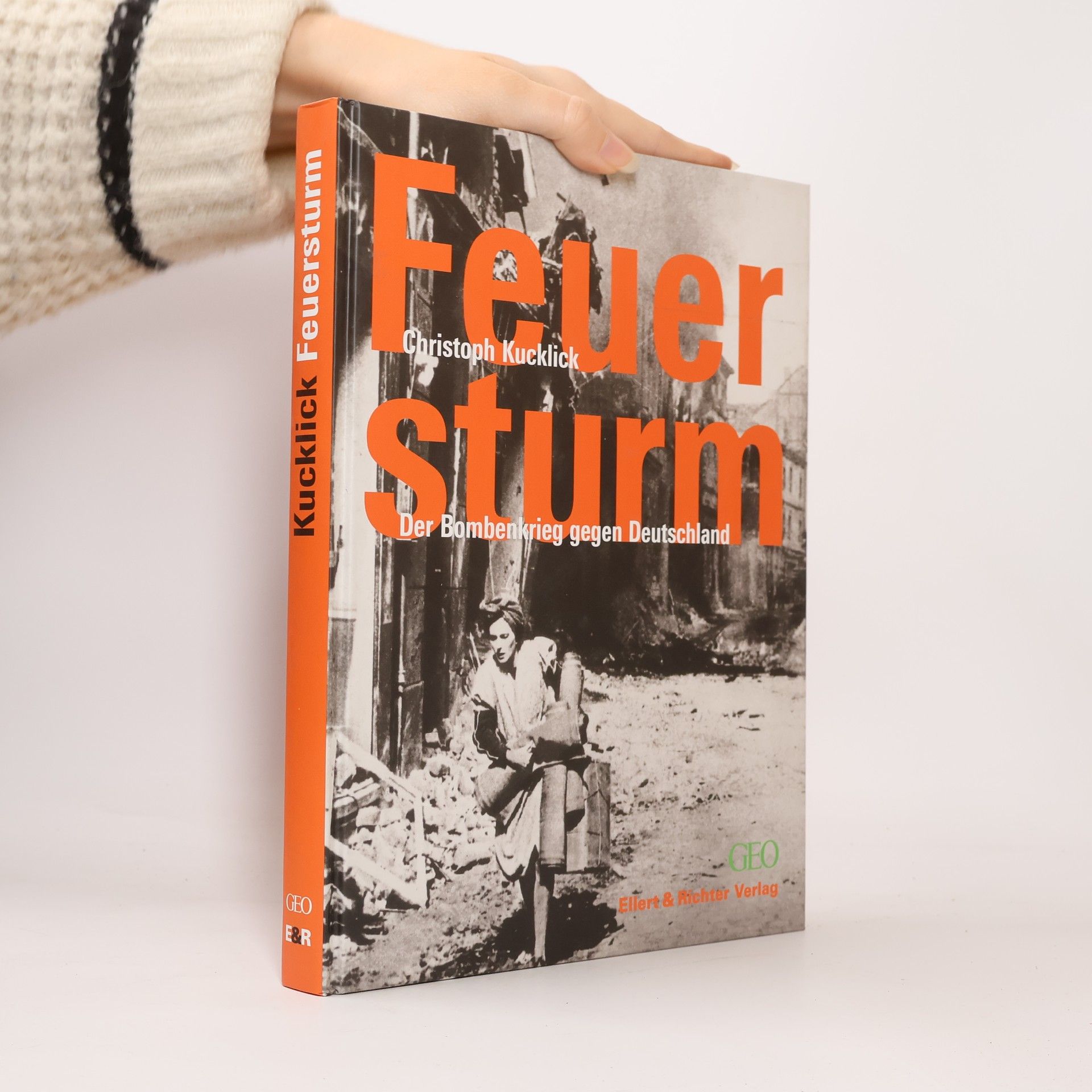 Christoph Kucklick Feuersturm - der Bombenkrieg gegen Deutschland