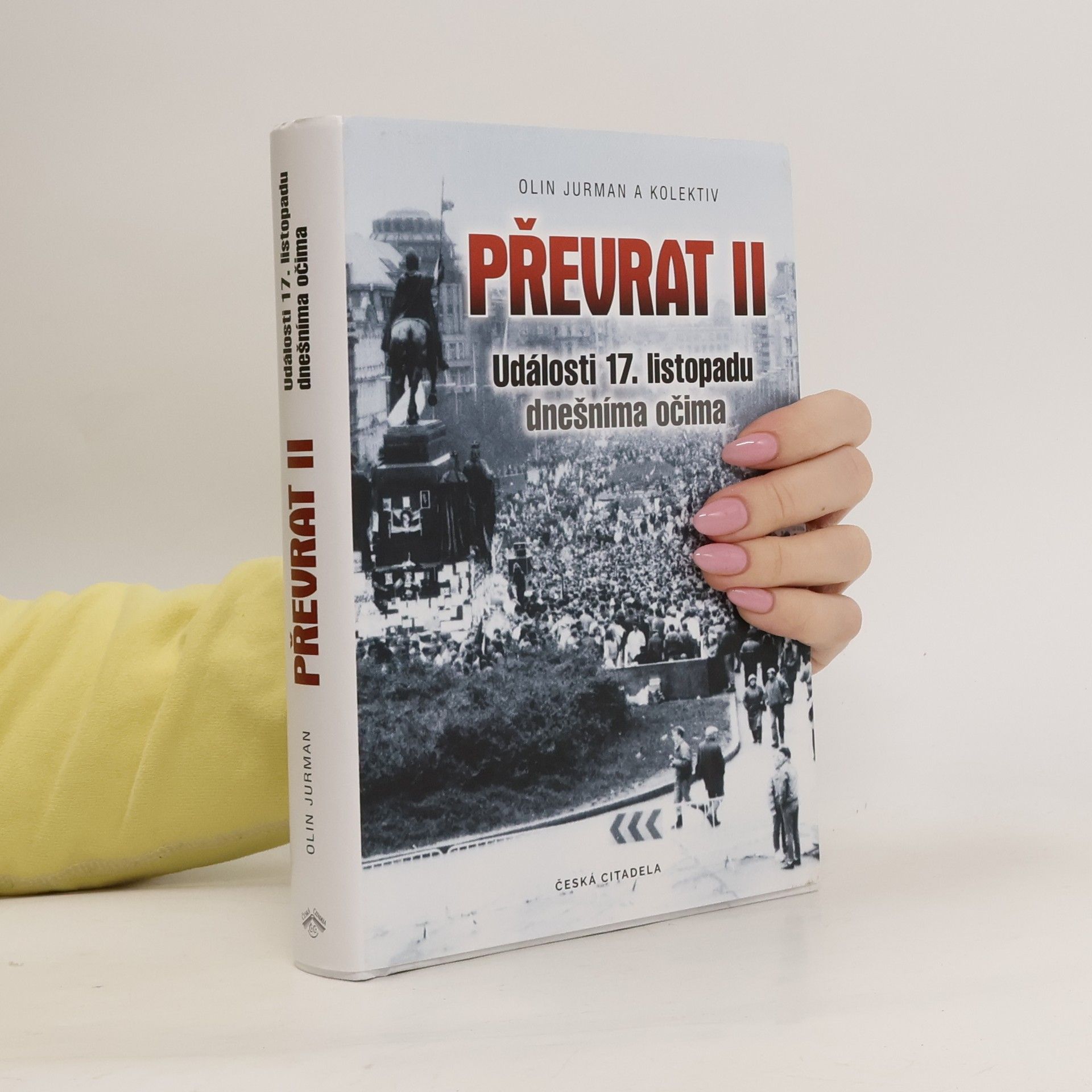Oldřich Jurman Převrat II. Události 17. listopadu dnešníma očima
