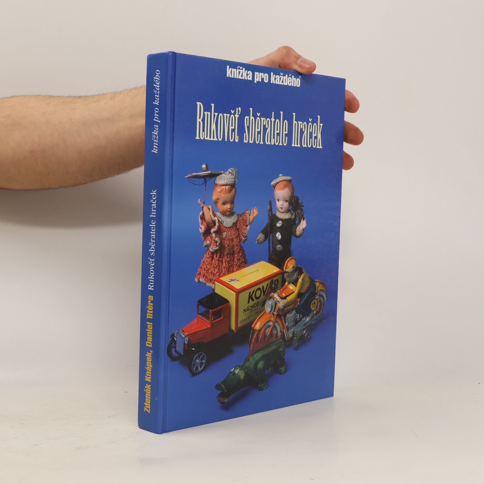 Kolektiv autorů Rukověť sběratele hraček : katalog hraček