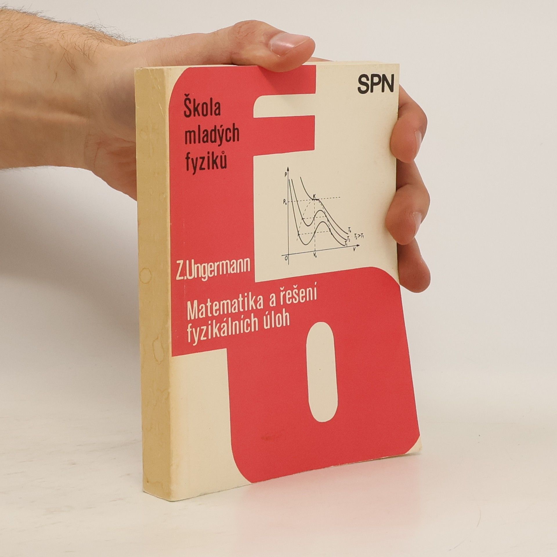 Zdeněk Ungermann Matematika a řešení fyzikálních úloh