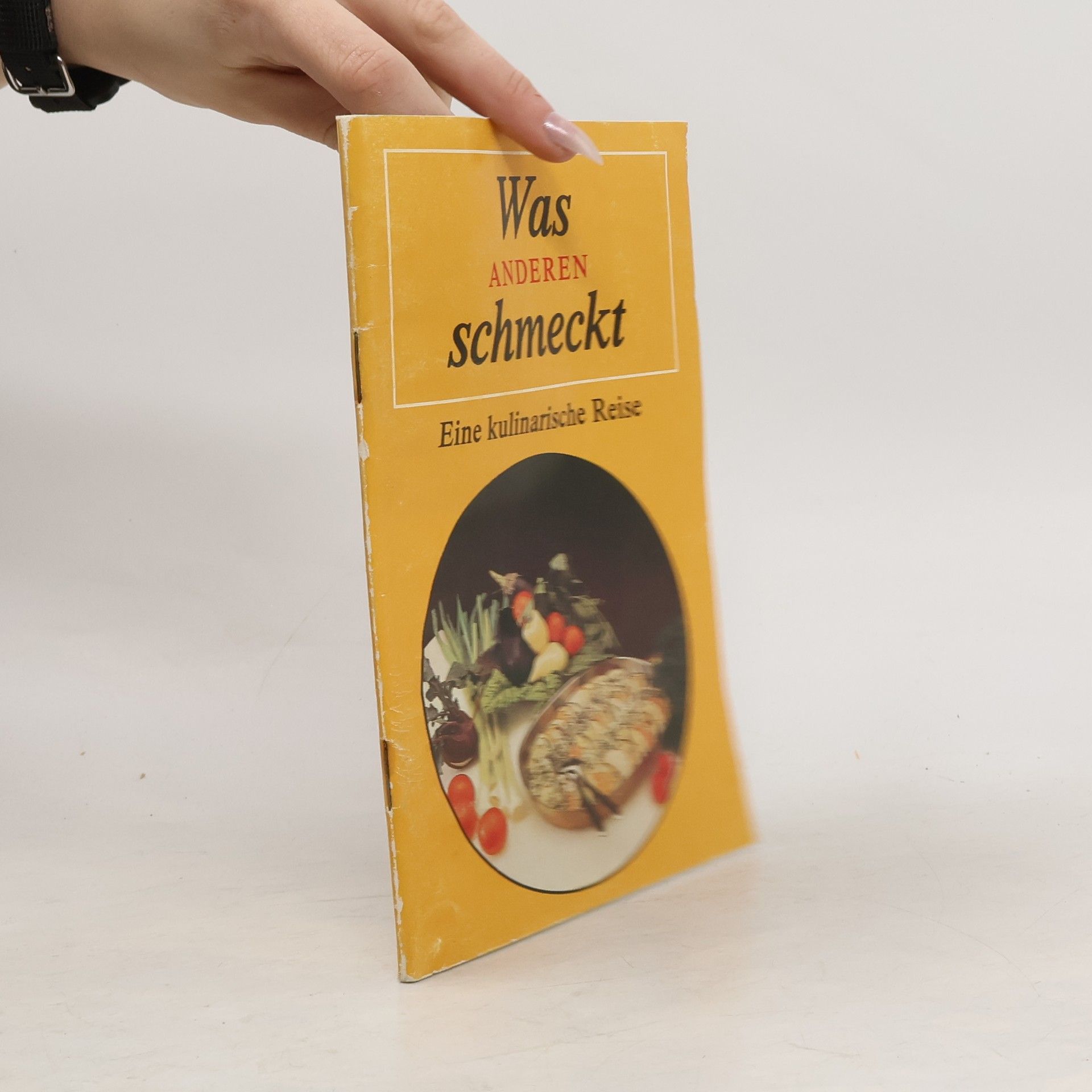 Auteurscollectief Was anderen schmeckt : Eine kulinarische Reise