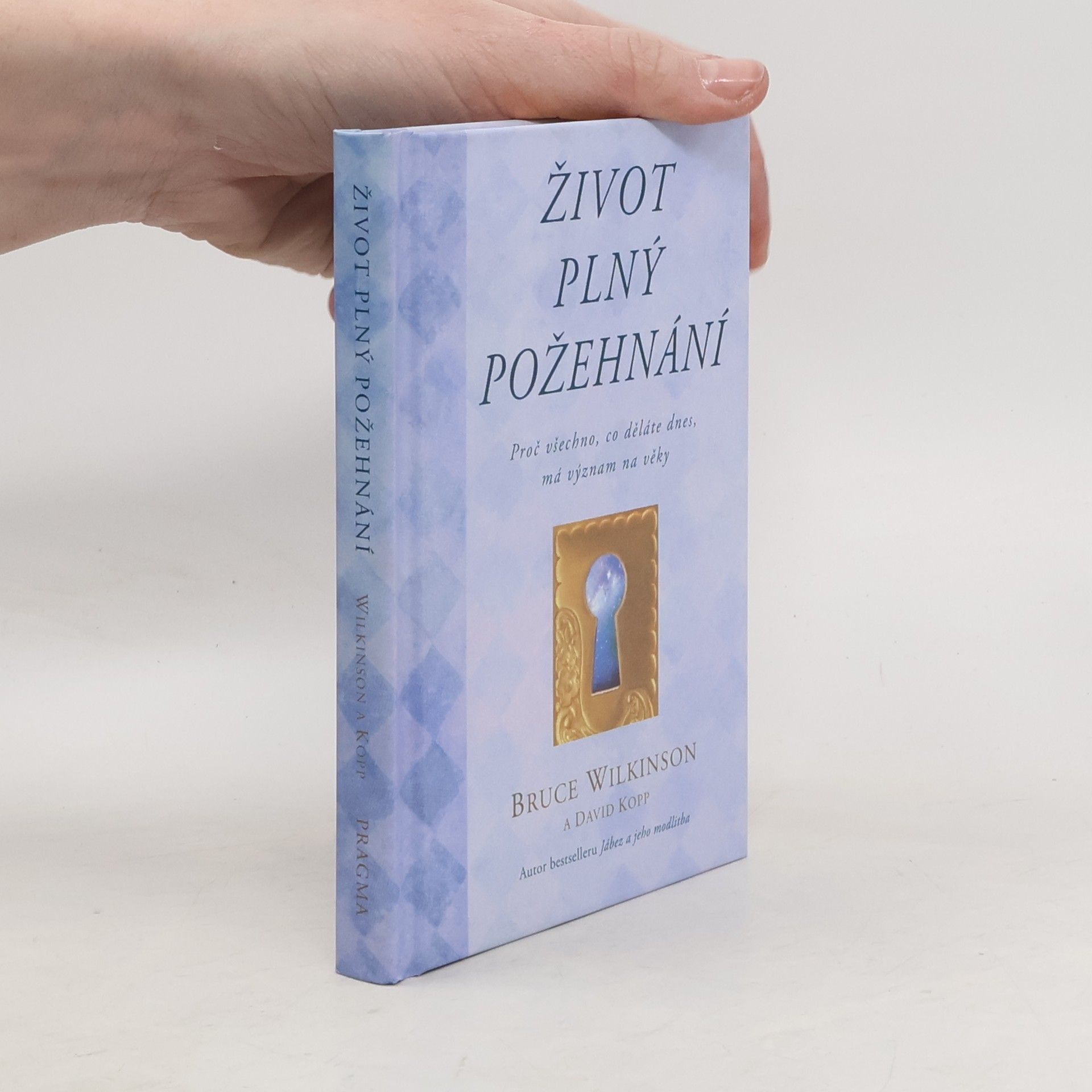 Bruce Wilkinson Život plný požehnání