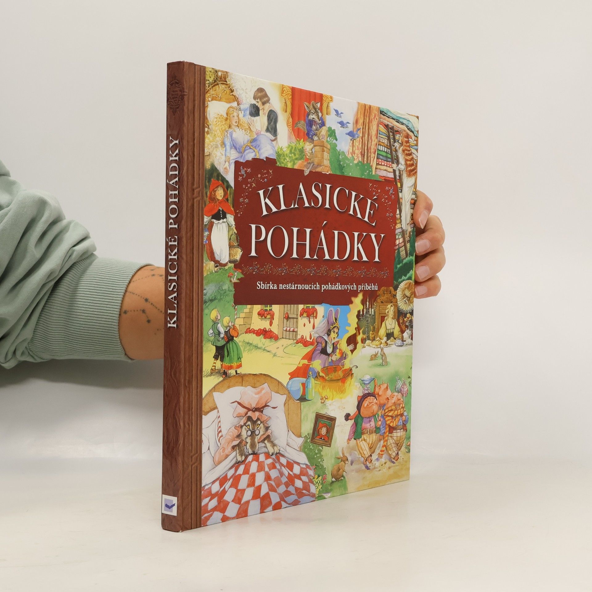 Klasické pohádky : [sbírka nestárnoucích pohádkových příběhů]