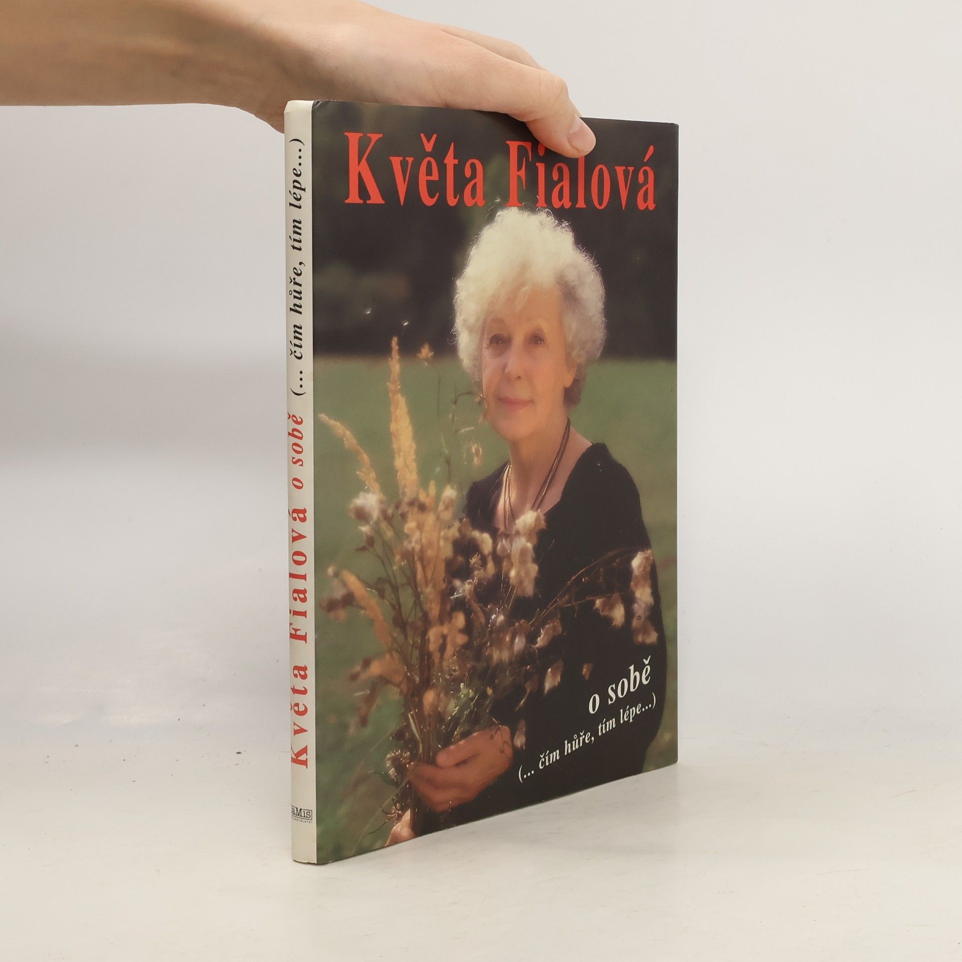 Květa Fialová o sobě. Čím hůře, tím lépe