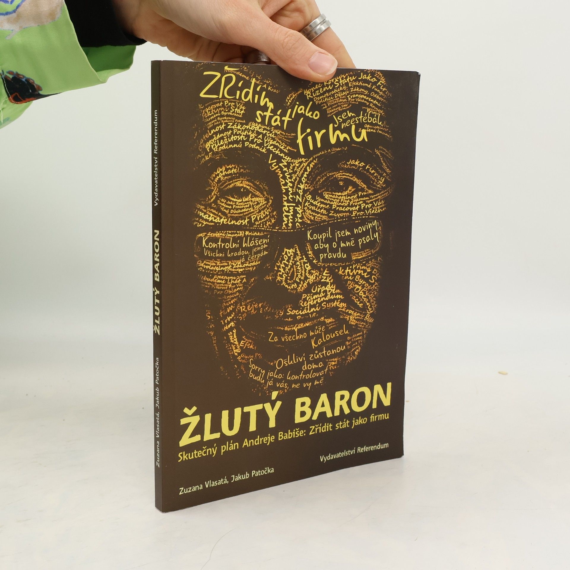 Žlutý baron. Skutečný plán Andreje Babiše. Zřídit stát jako firmu