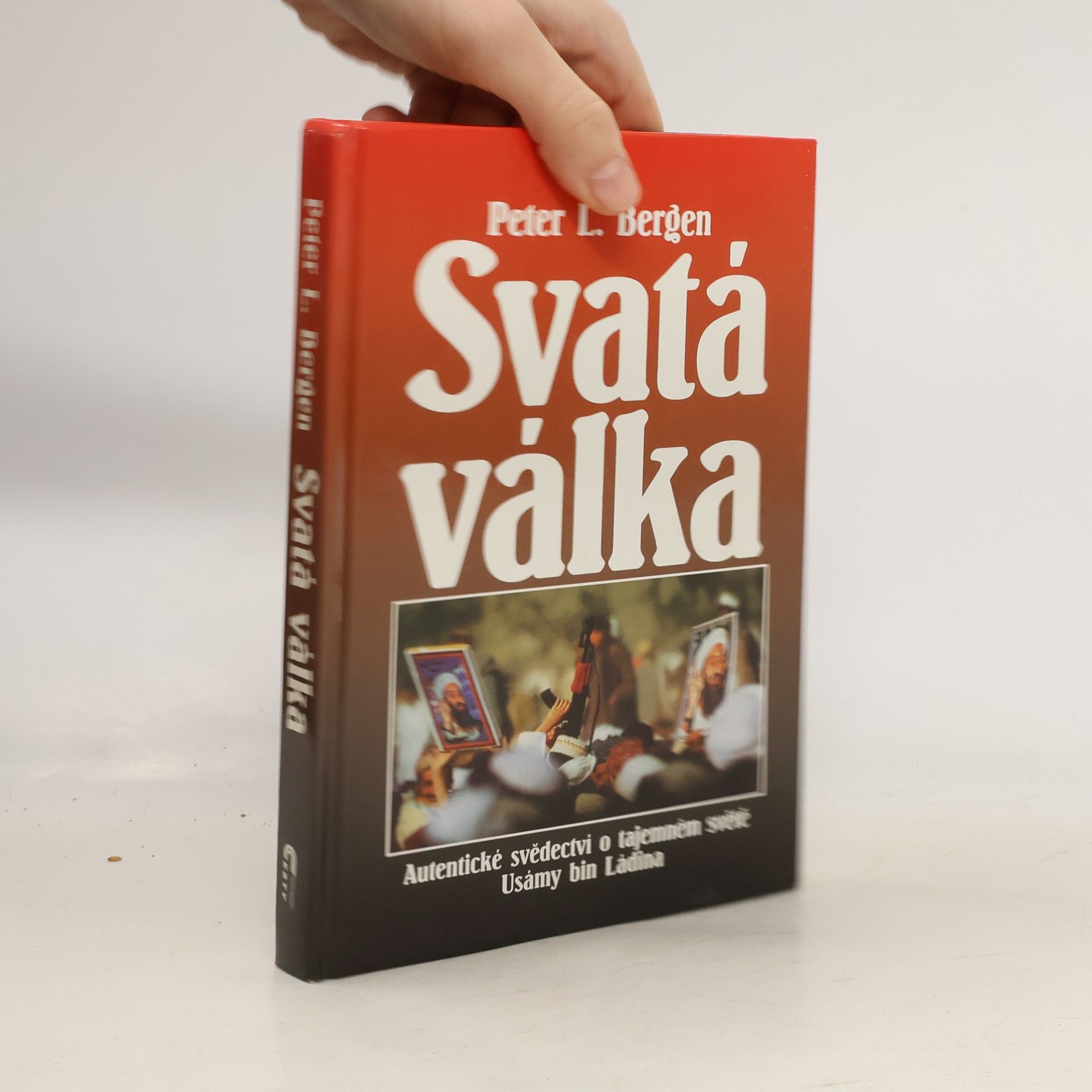 Peter Bergen Svatá válka: Autentické svědectví o tajemném světě Usámy bin Ládina