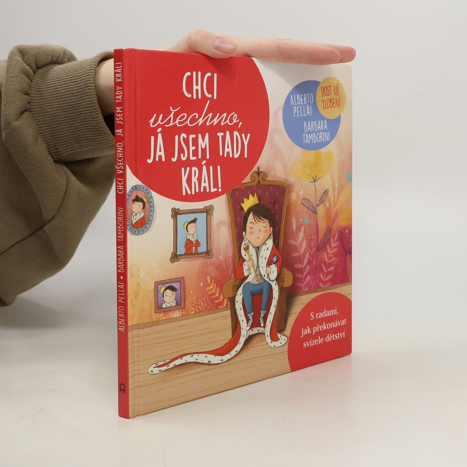 Alberto Pellai Chci všechno, já jsem tady král!