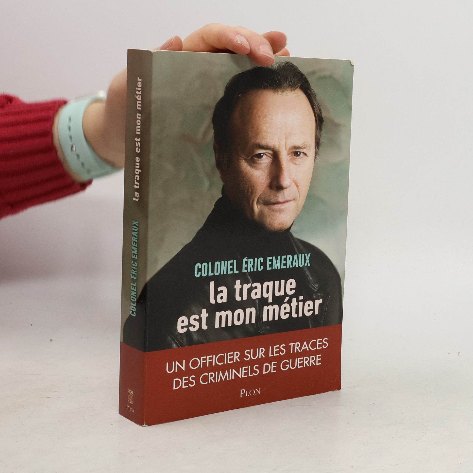 Colonel Éric Emeraux La traque est mon métier