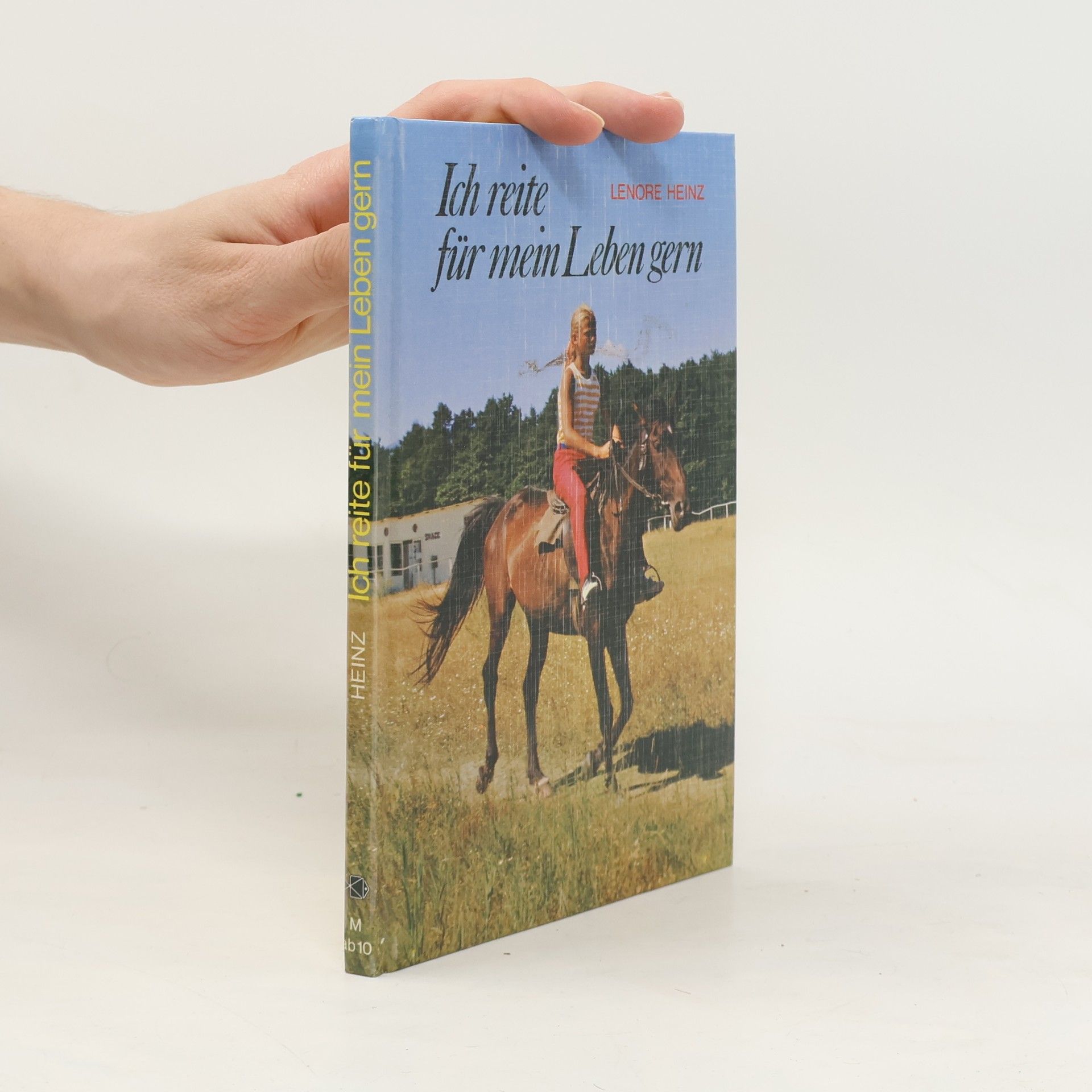 Lenore Heinz Ich reite für mein Leben gern!