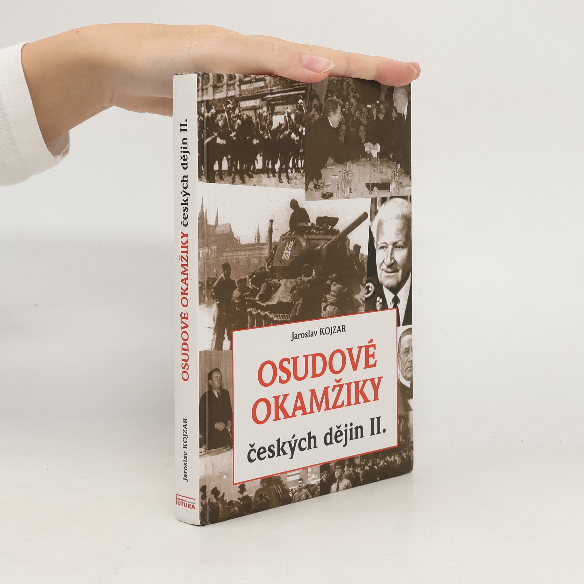 Jaroslav Kojzar Osudové okamžiky českých dějin II.