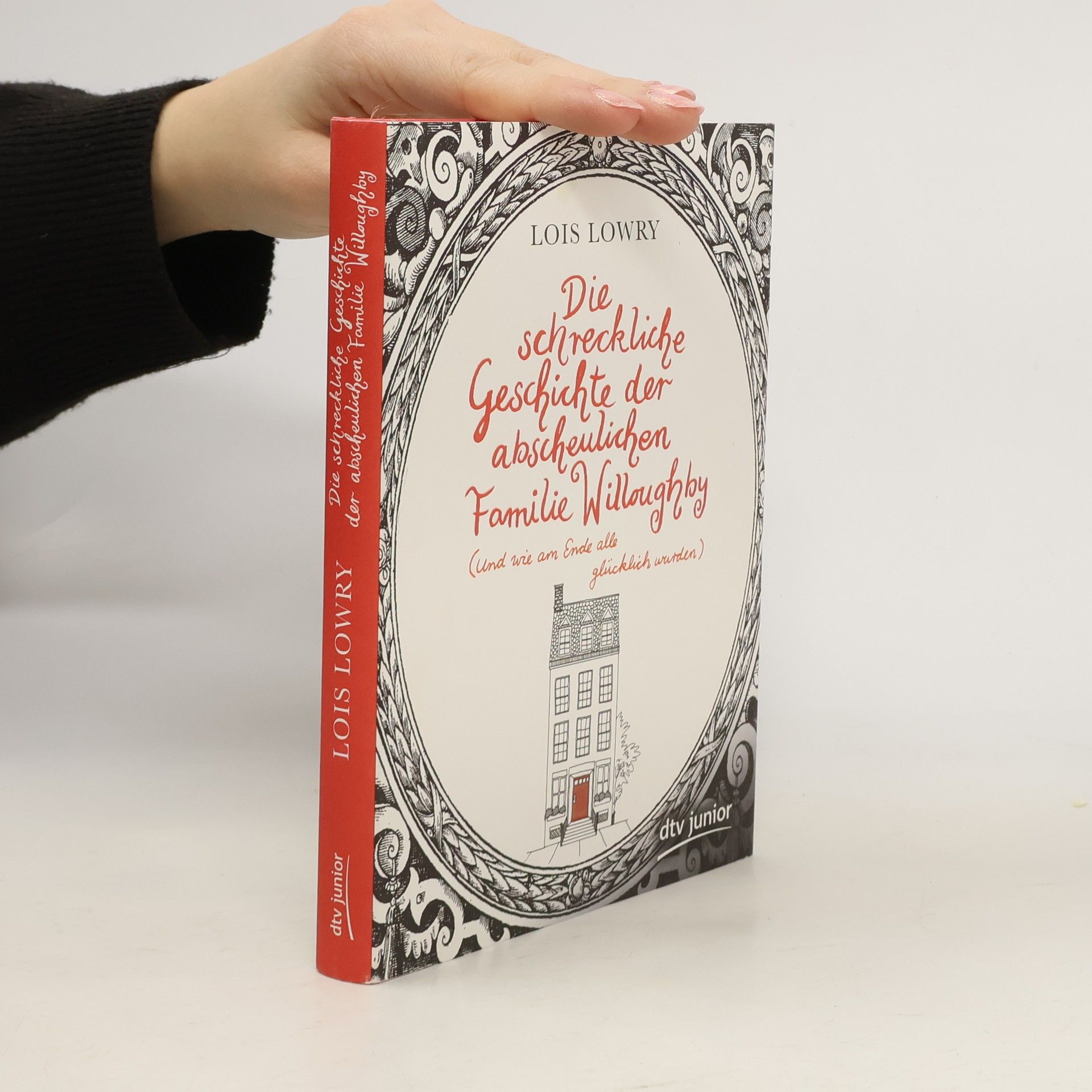 Lois Lowry Die schreckliche Geschichte der abscheulichen Familie Willoughby (und wie am Ende alle glücklich wurden)