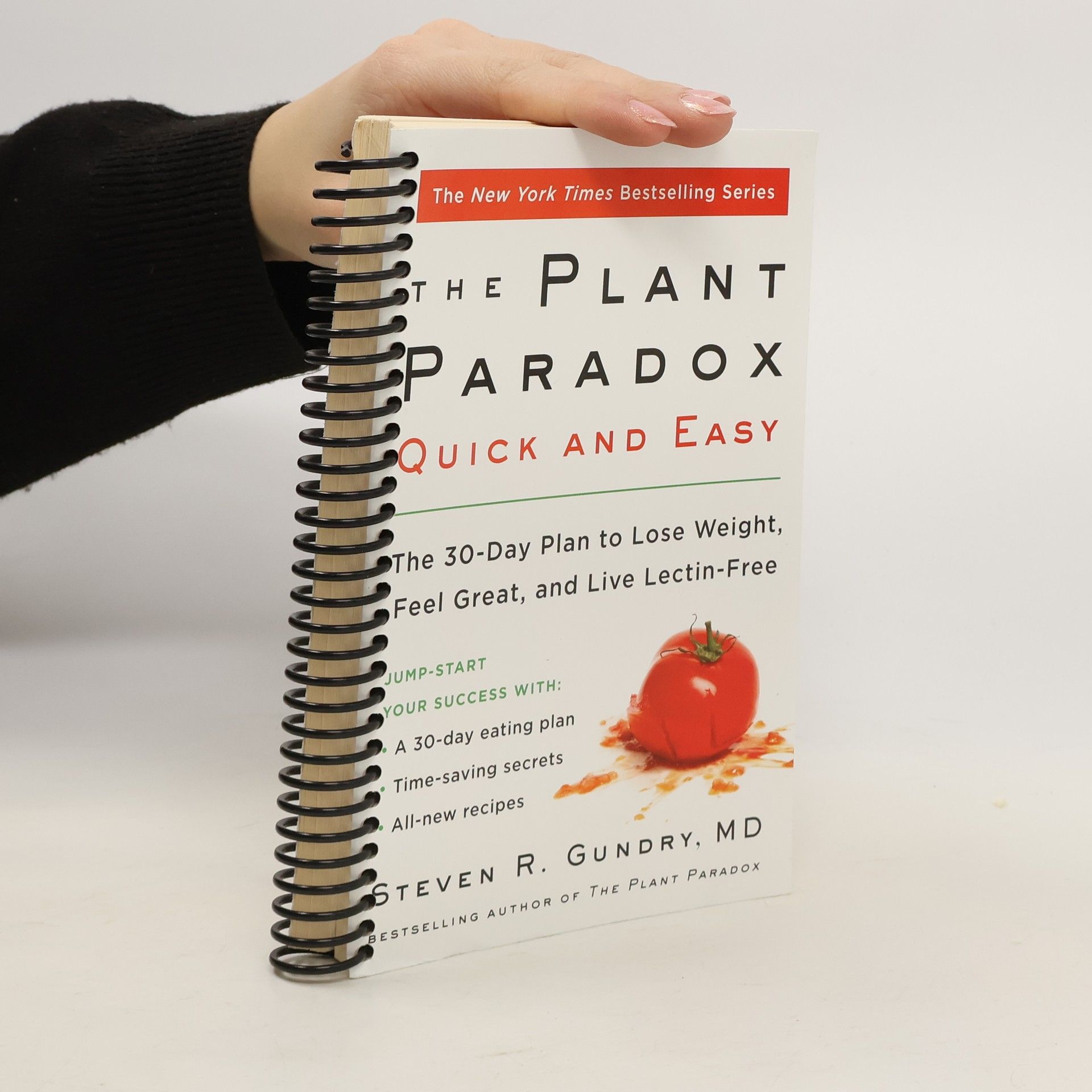 Steven R. Gundry The plant paradox quick and easy : the 30-day plan to lose weight, feel great, and live lectin-free
