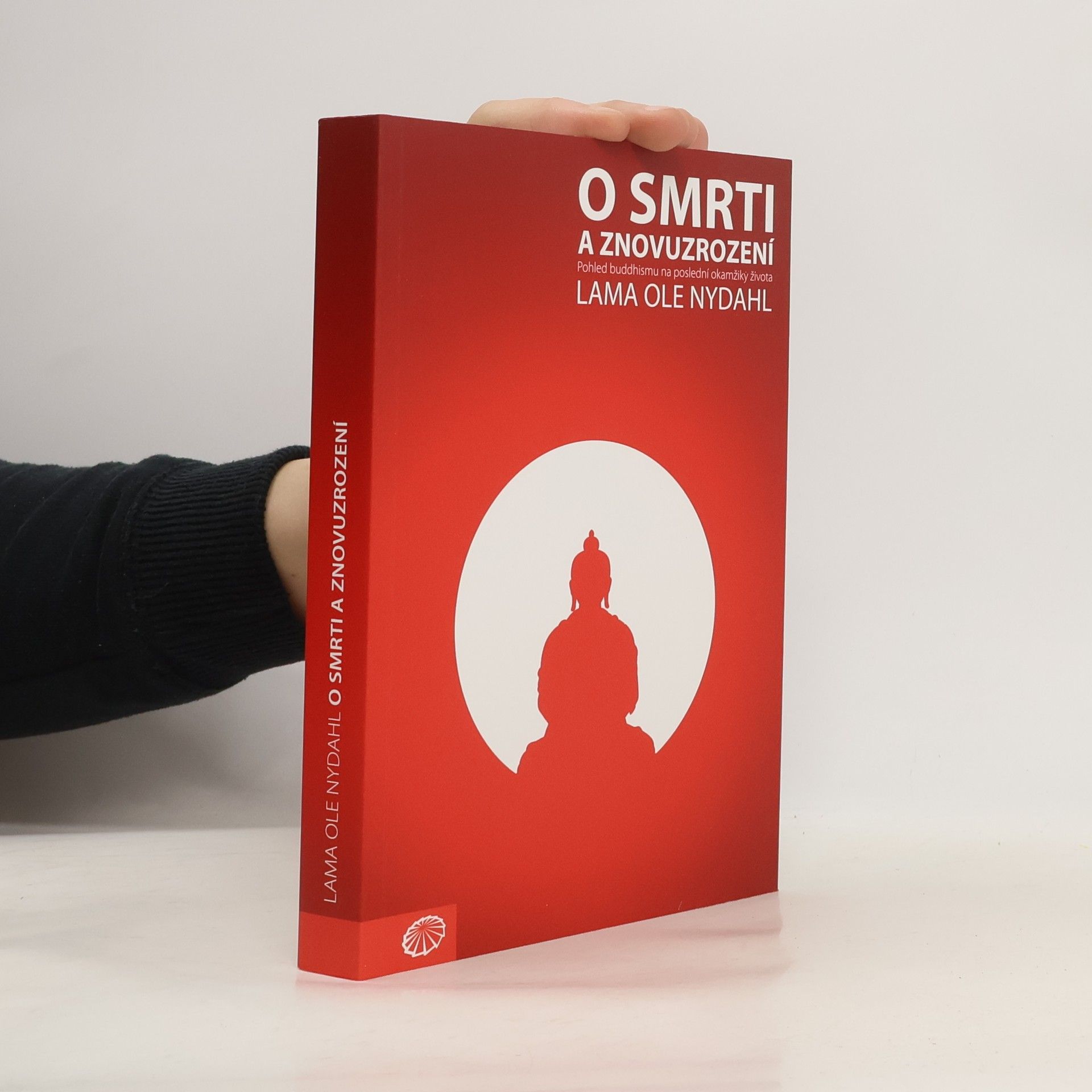 Ole Nydahl O smrti a znovuzrození : pohled buddhismu na poslední okamžiky života