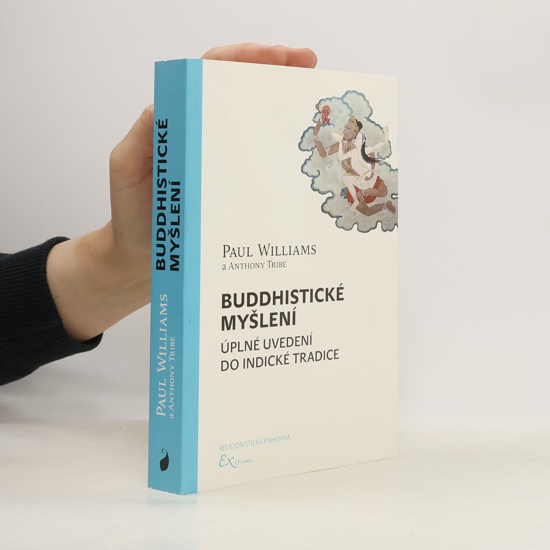 Paul Williams Buddhistické myšlení: Úplné uvedení do indické tradice