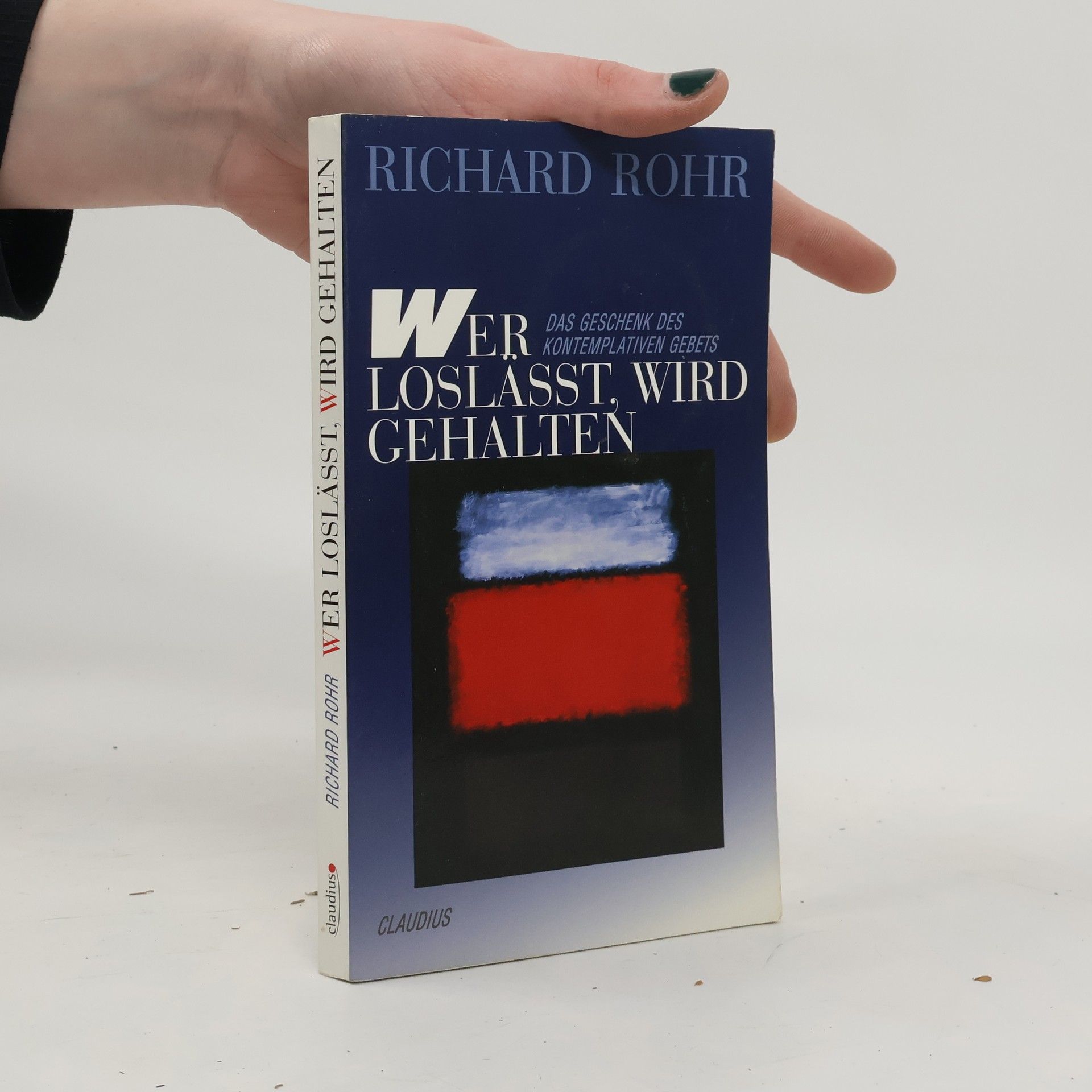 Richard Rohr Wer loslässt, wird gehalten