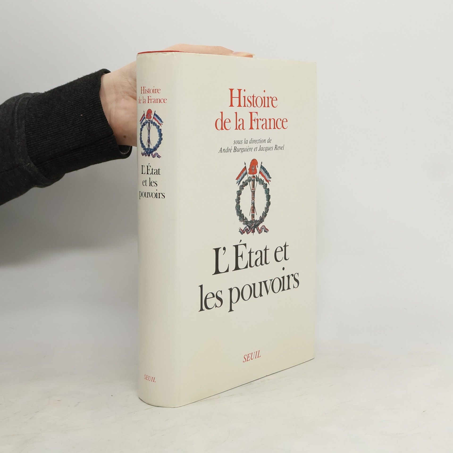 André Burguière Histoire de la France: L'État et les pouvoirs