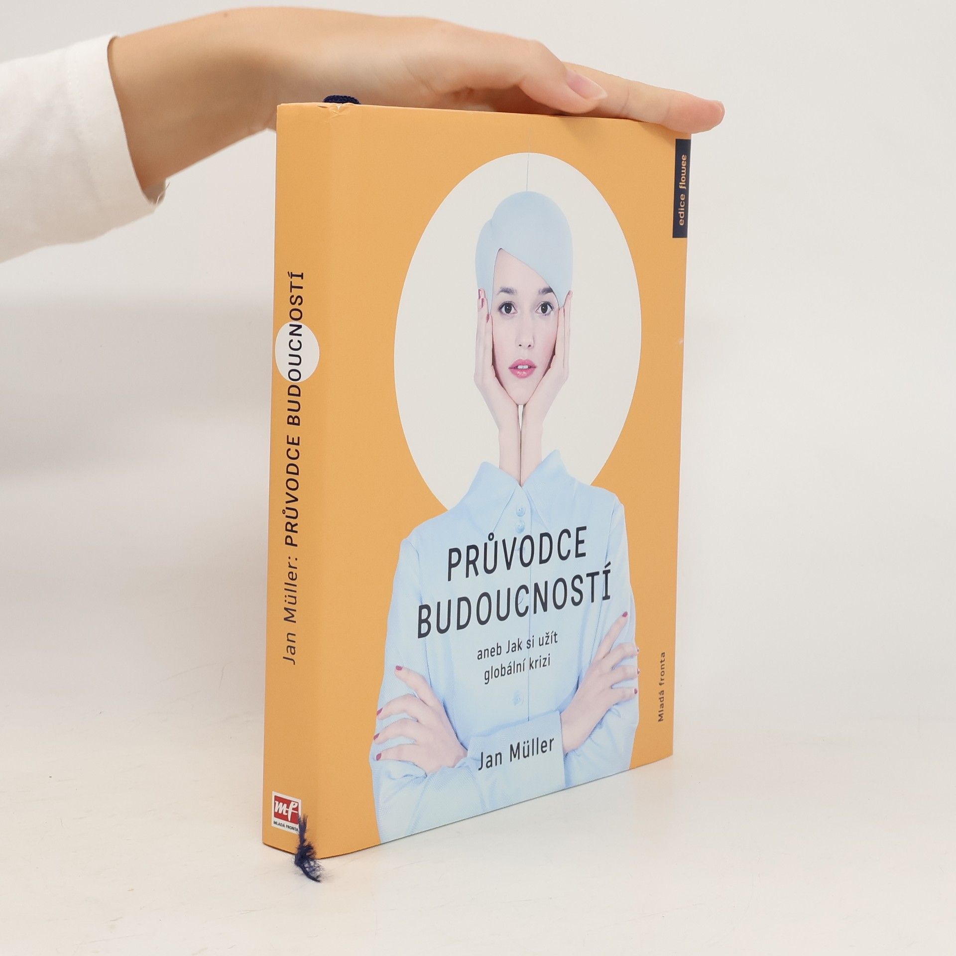 Jan-Werner Müller Průvodce budoucností aneb Jak si užít globální krizi