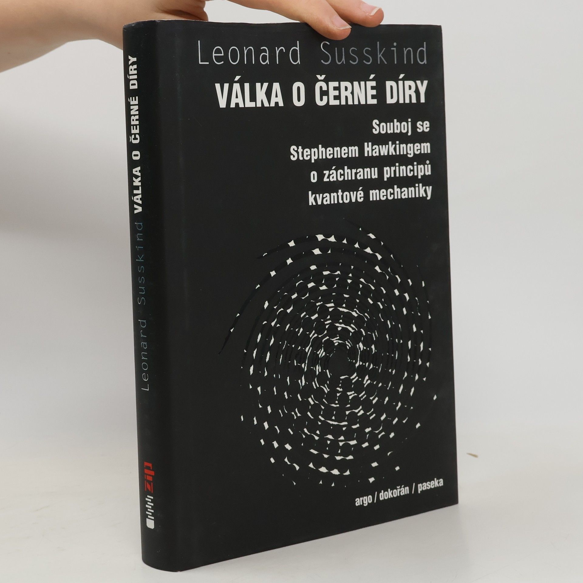 Leonard Susskind Válka o černé díry: souboj se Stephenem Hawkingem o záchranu principů kvantové mechaniky