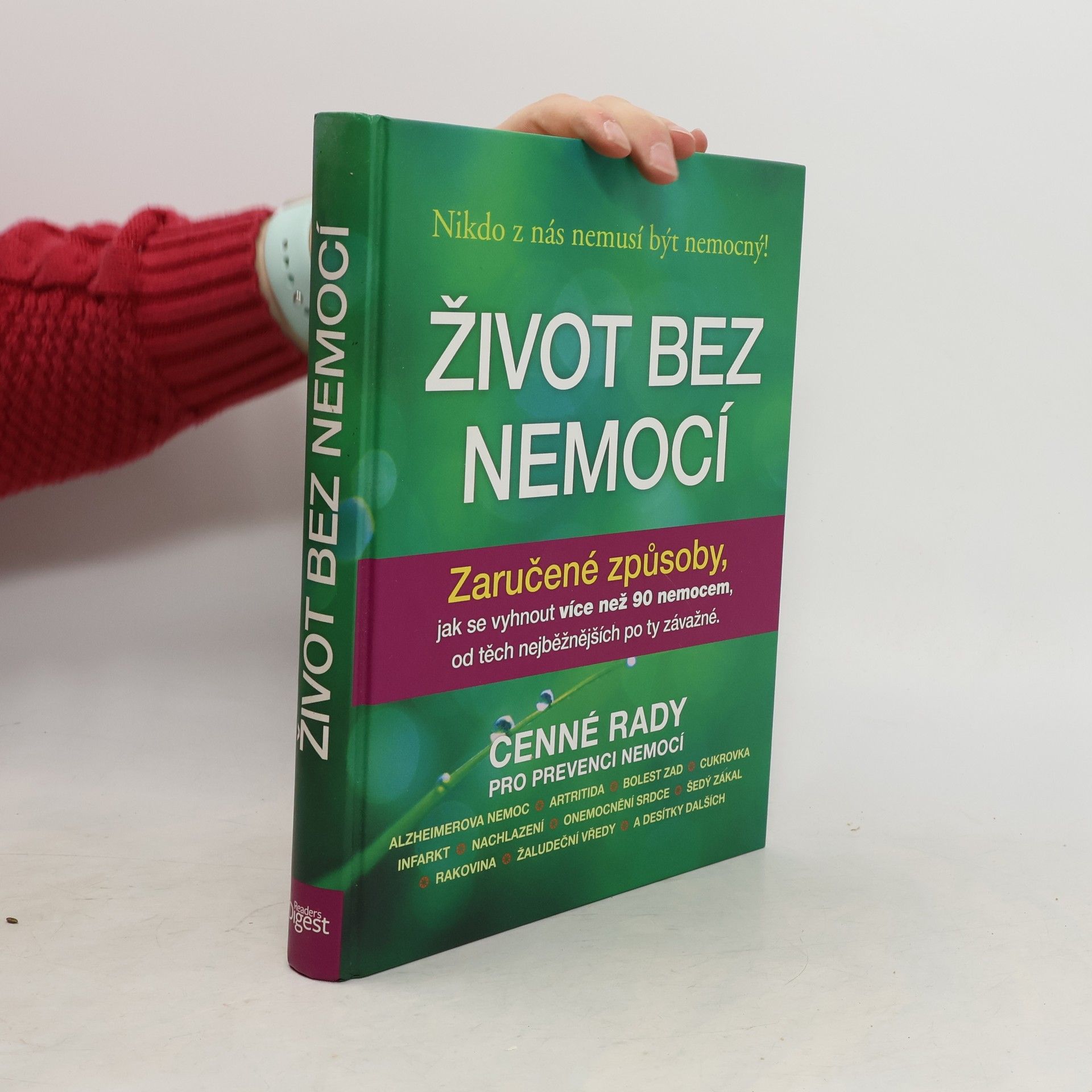 Debra L. Gordon Život bez nemocí : Zaručené způsoby, jak se vyhnout více než 90 nemocem, od těch nejběžnějších po ty závažné
