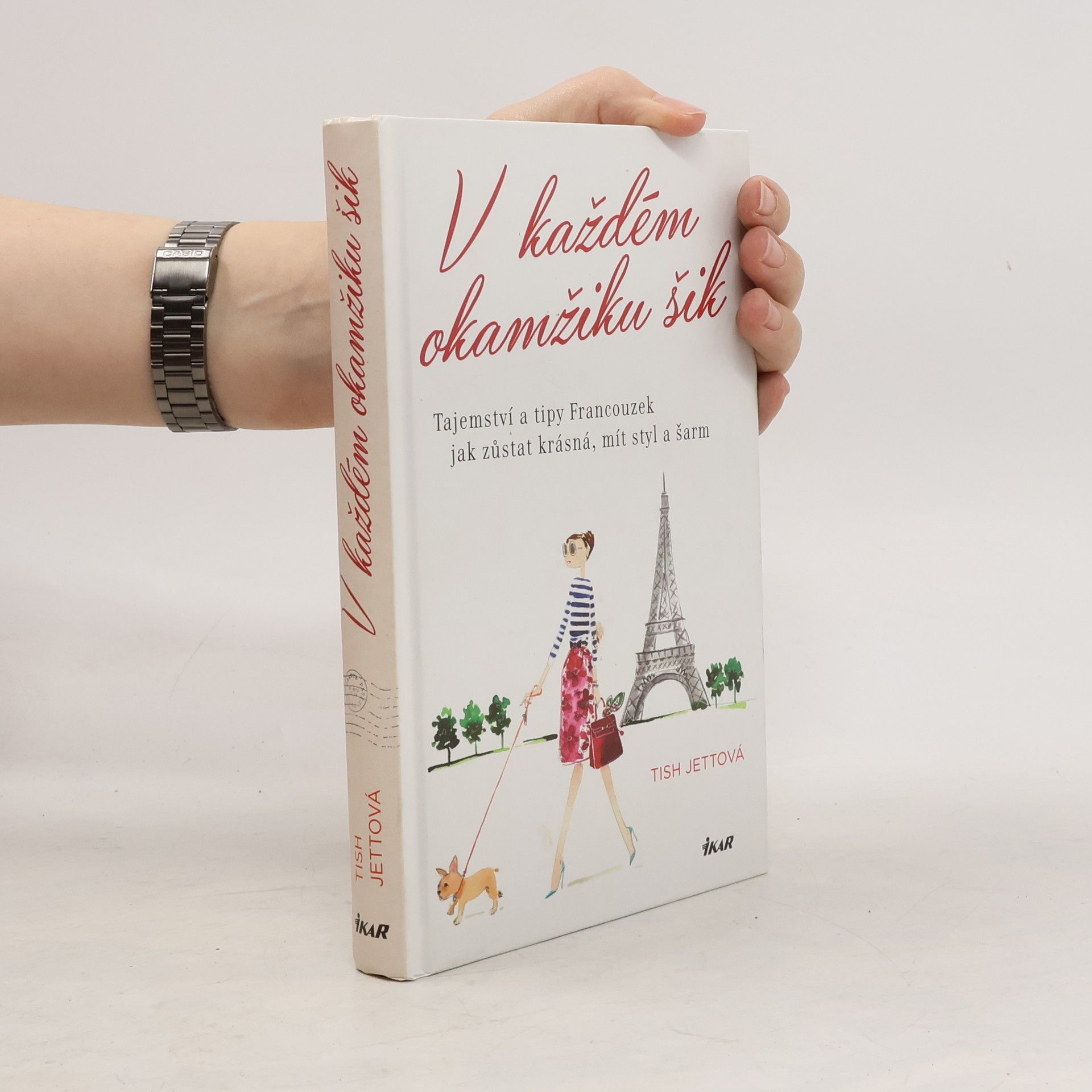 Tish Jett V každém okamžiku šik: Tajemství a tipy Francouzek jak zůstat krásná, mít styl a šarm