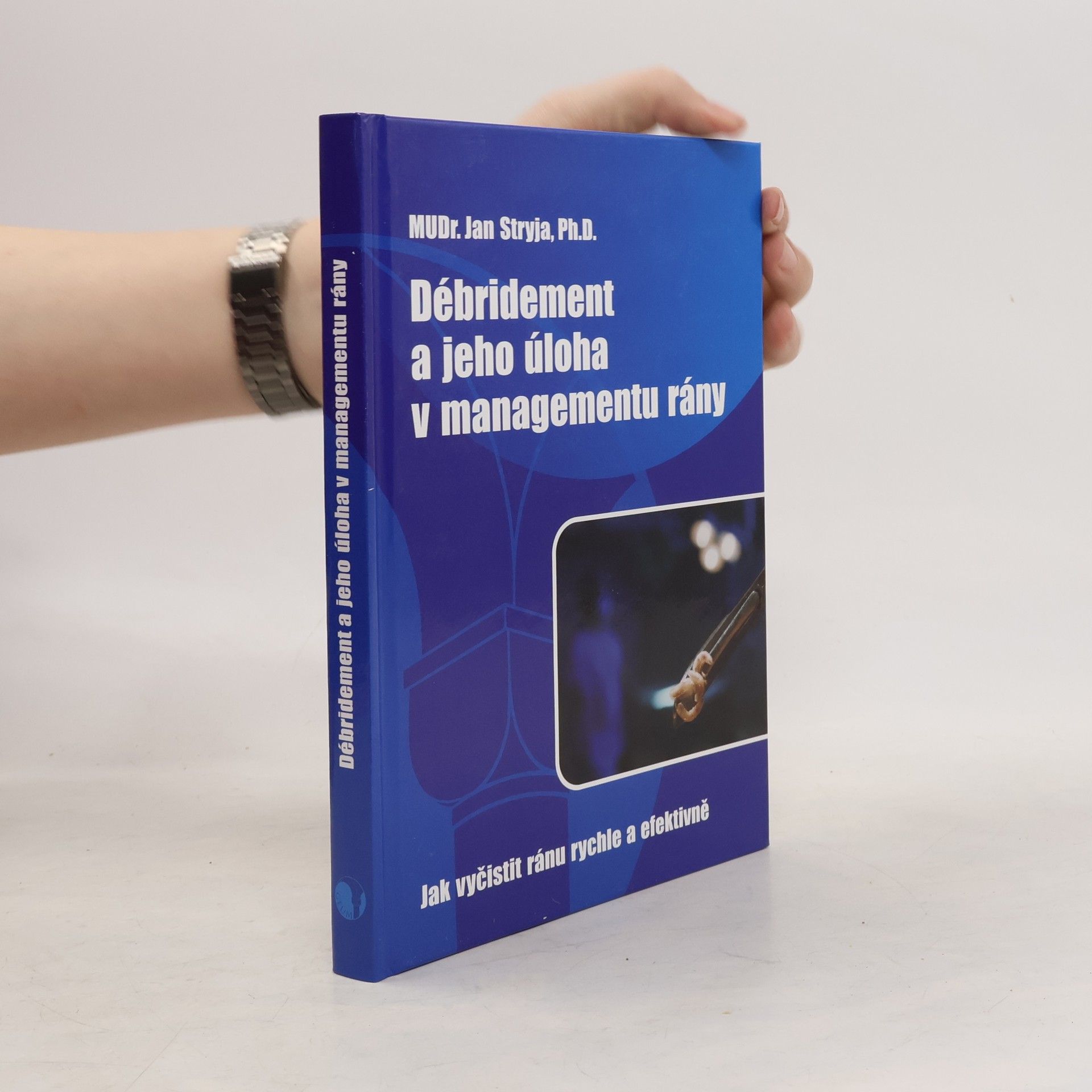 Jan Stryja Débridement a jeho úloha v managementu ran : jak vyčistit ránu rychle a efektivně