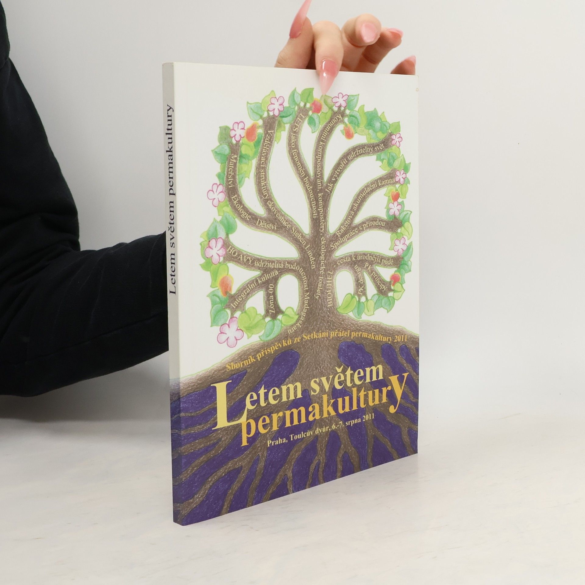 Kolektiv autorů Letem světem permakultury: sborník příspěvků ze Setkání přátel permakultury 2011