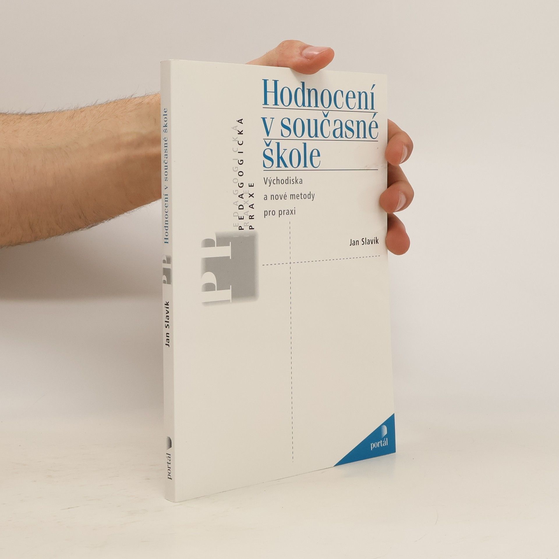 Jan Slavík Hodnocení v současné škole : východiska a nové metody pro praxi