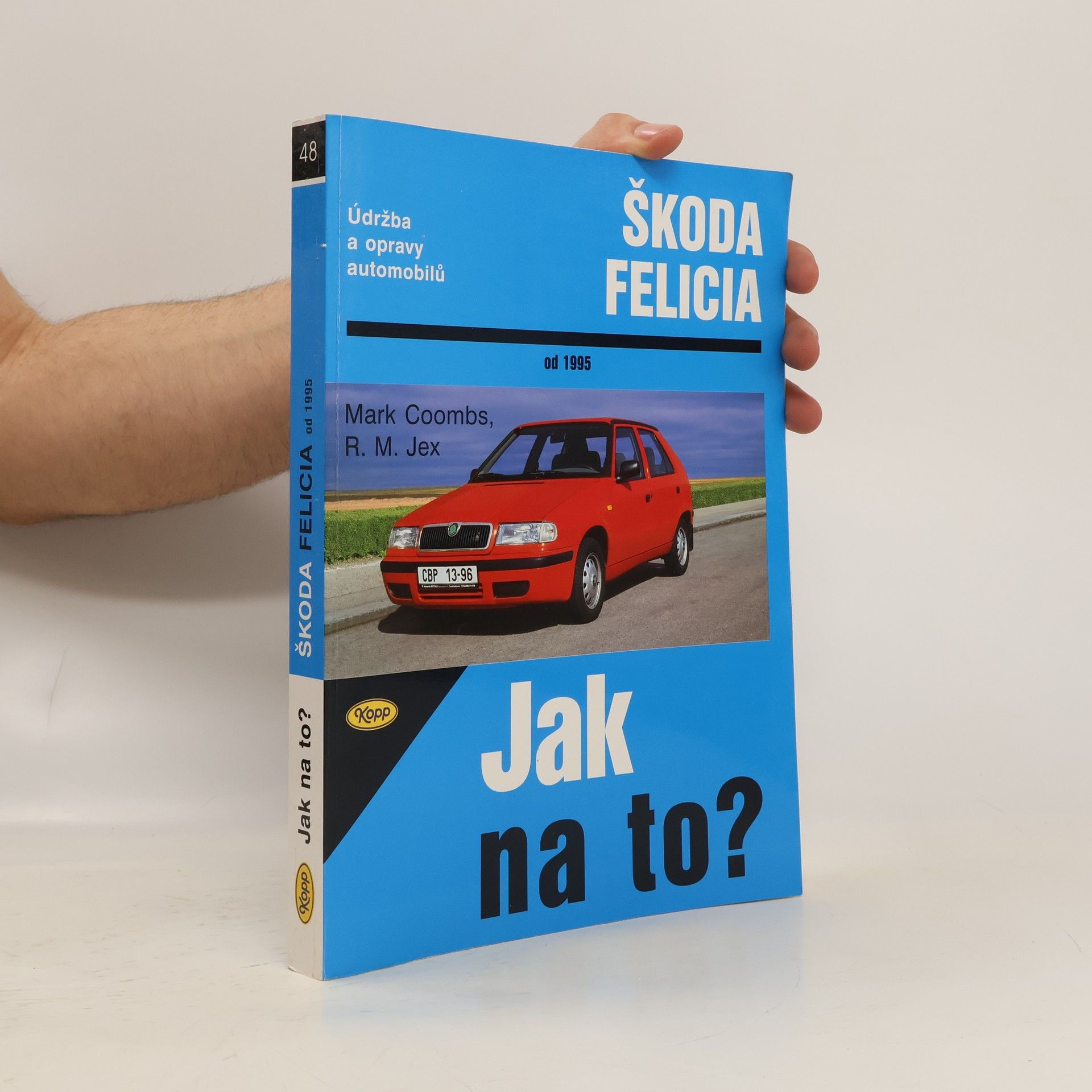 Mark Coombs Jak na to? Údržba a opravy automobilů Škoda Felicia