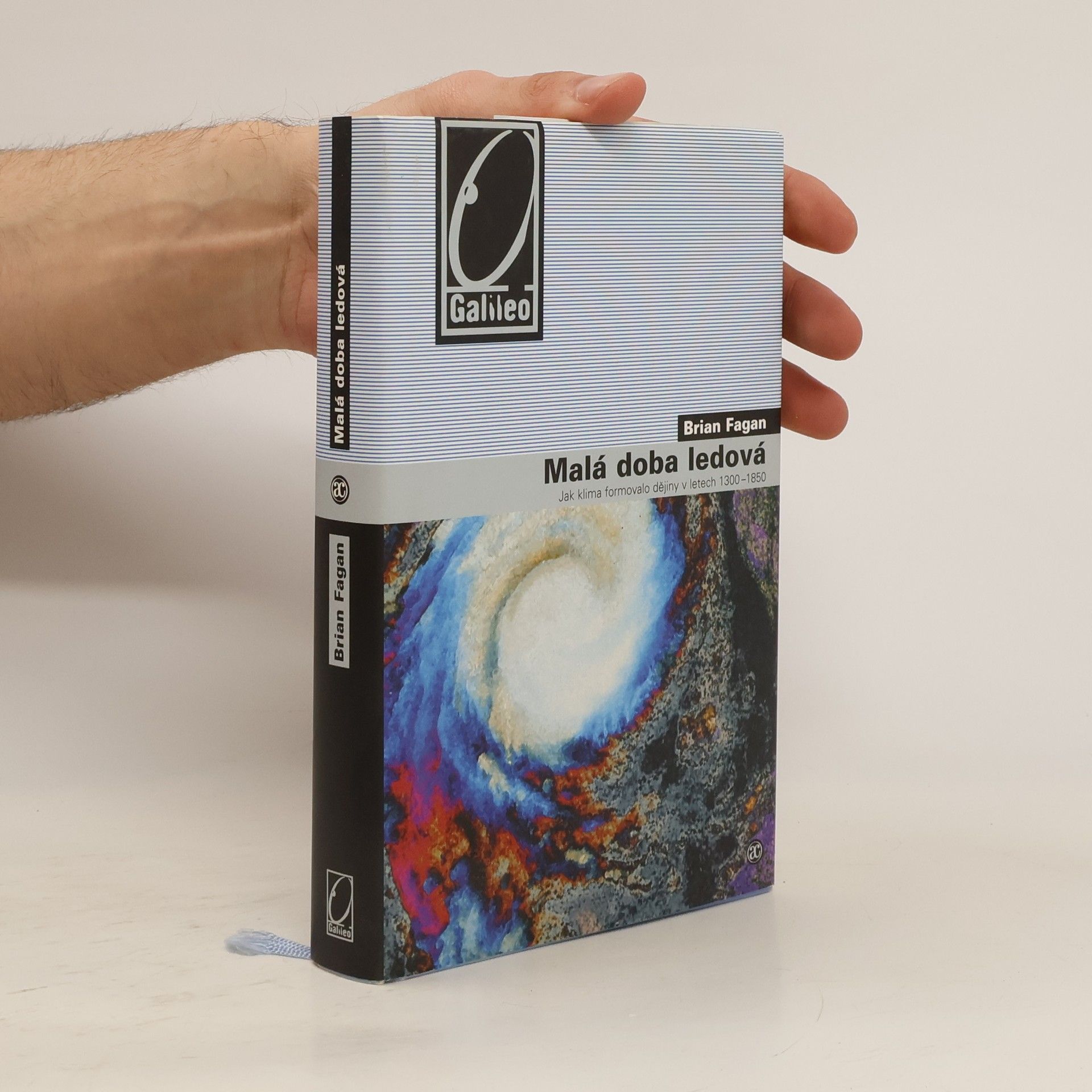 Brian M. Fagan Malá doba ledová : jak klima formovalo dějiny v letech 1300-1850