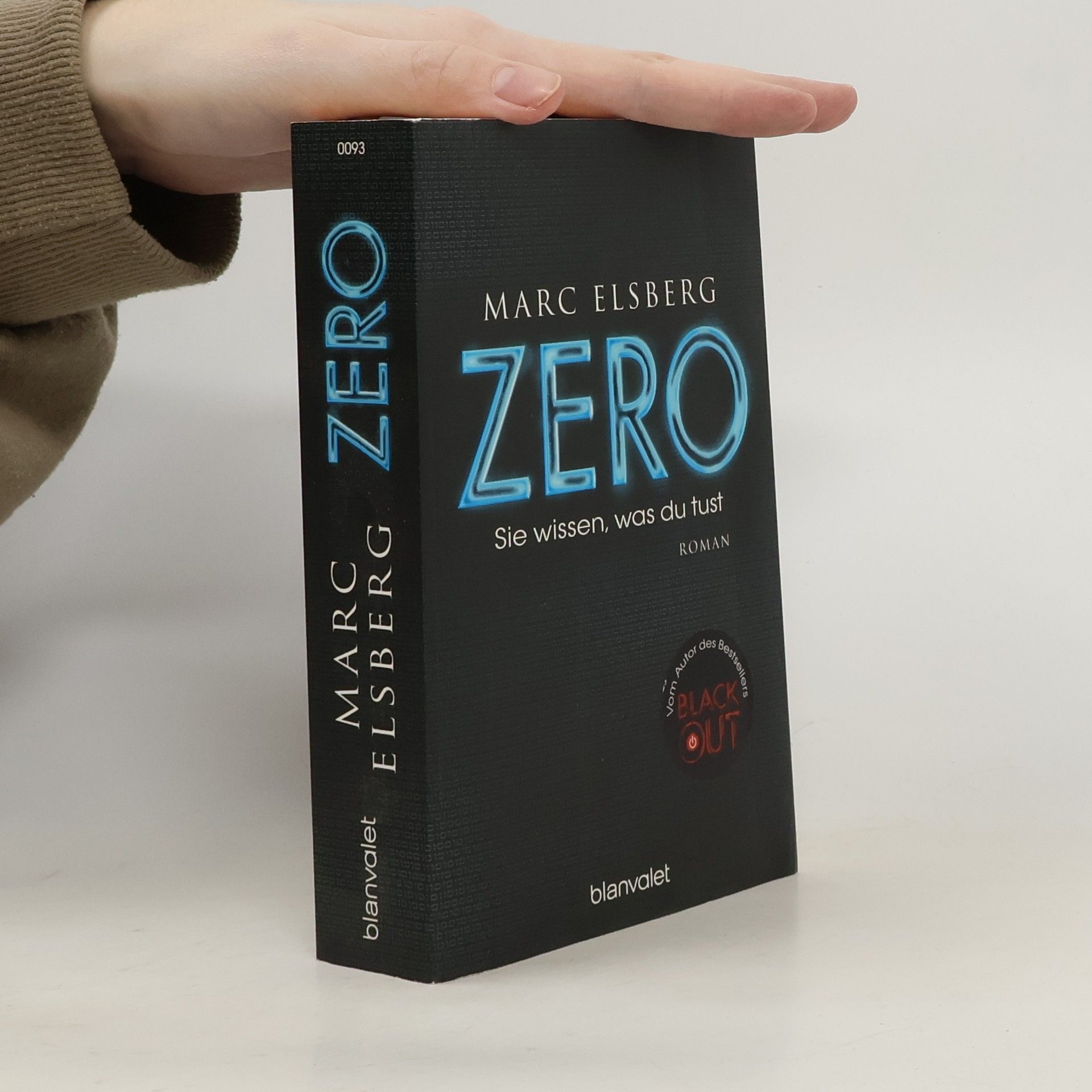 Marc Elsberg Zero. Sie wissen, was du tust