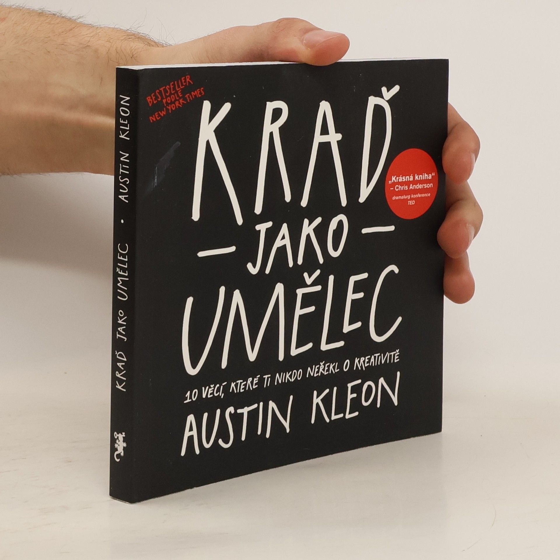 Austin Kleon Kraď jako umělec. 10 věcí, které ti nikdo neřekl o kreativitě