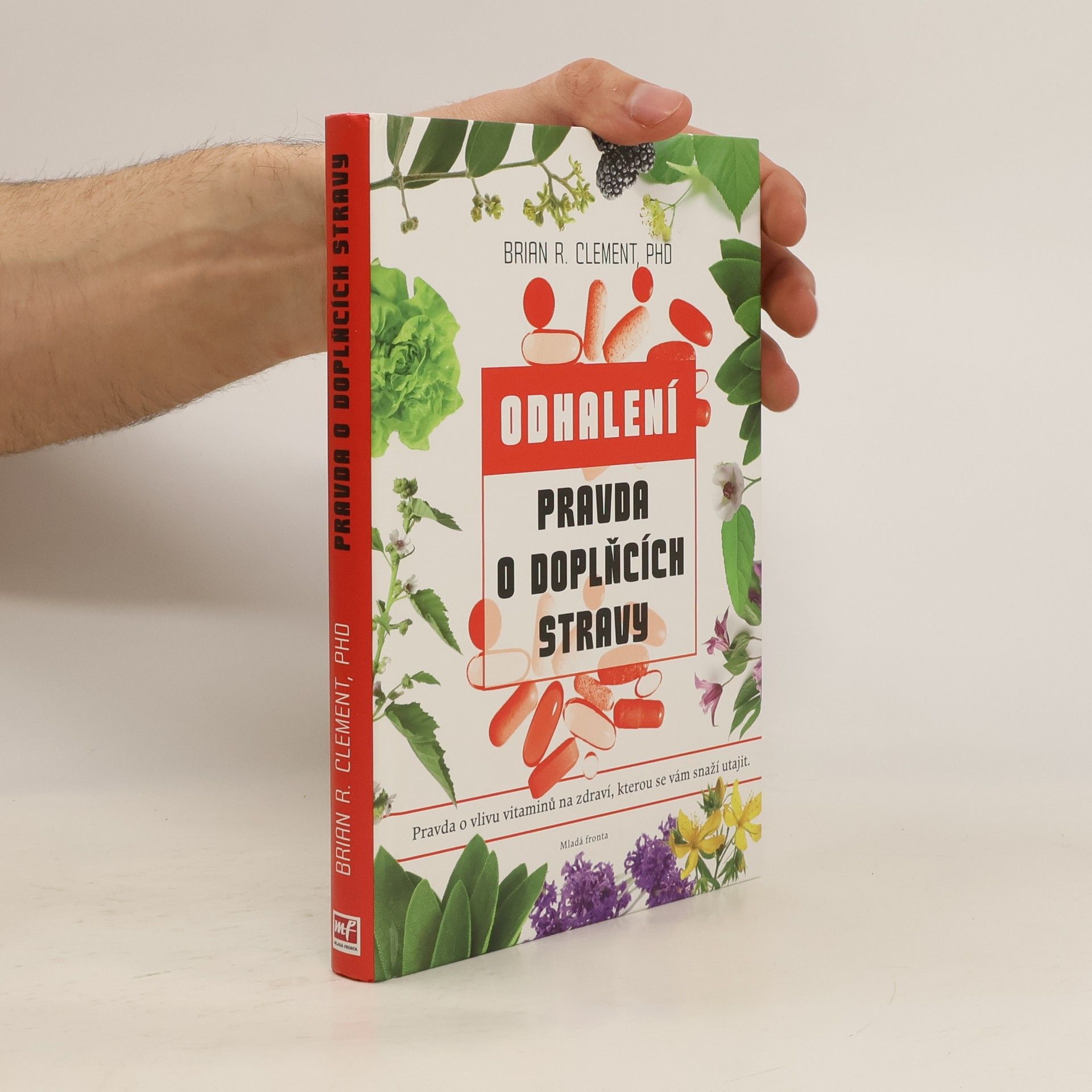 Pravda o doplňcích stravy : pravda o vitaminech, minerálech a jejich vlivu na zdraví, kterou se před vámi snaží utajit