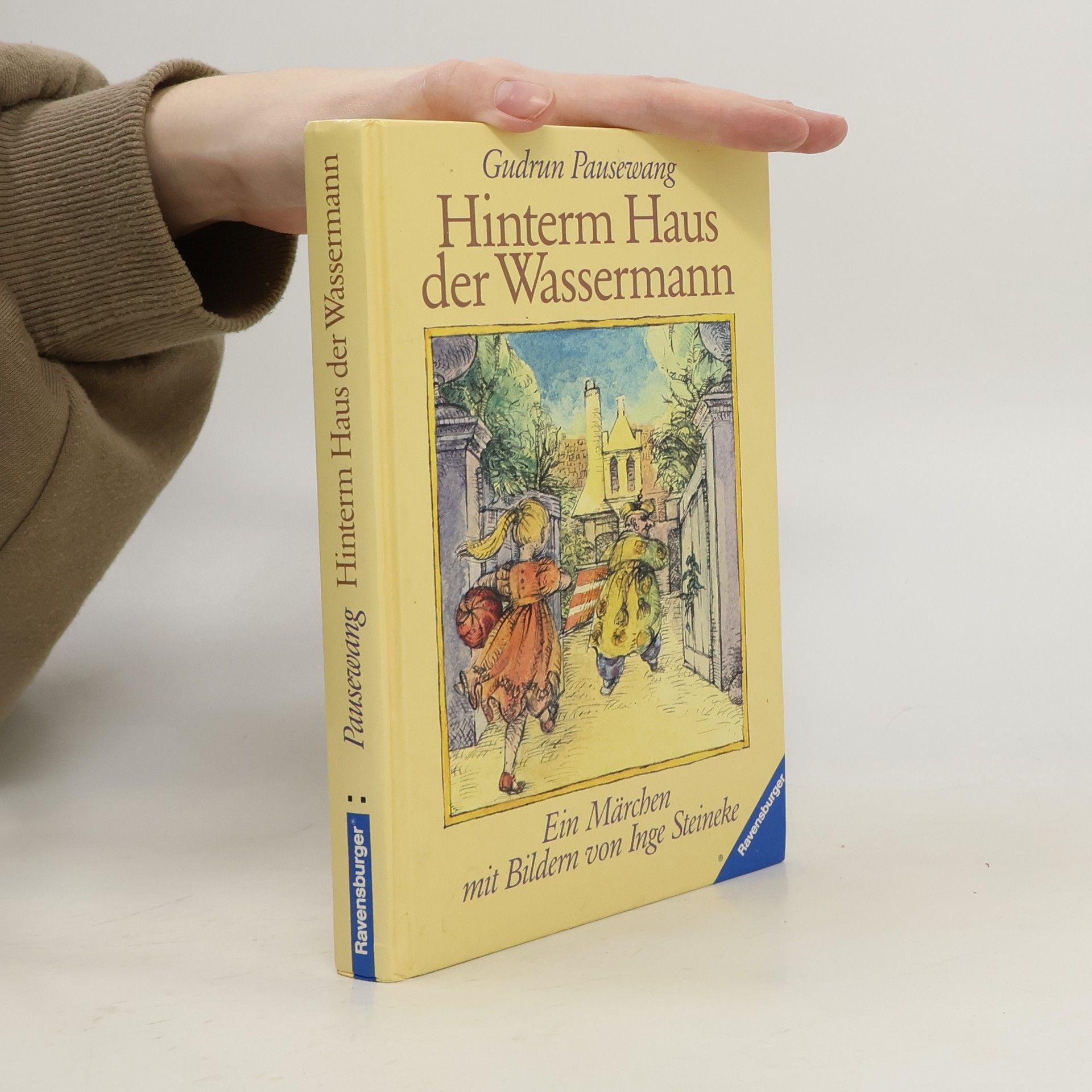 Gudrun Pausenwang Hinterm Haus der Wassermann. Ein Märchen