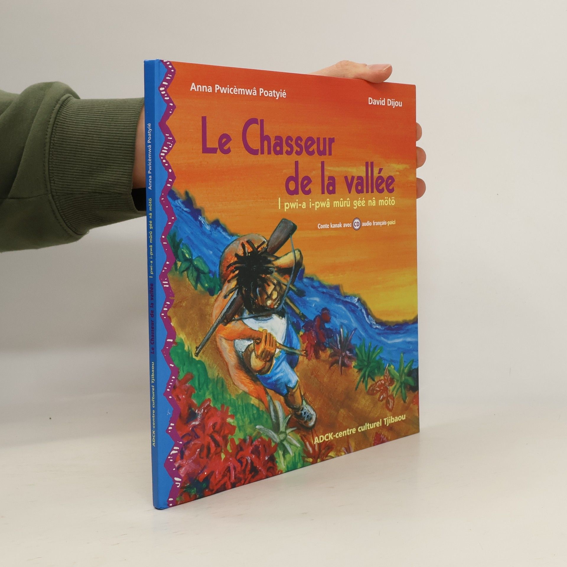 Anna Pwicèmwā Poatyié Le Chasseur de la vallée. I pwi-a i-pwâ mûrû géé nâ mötö