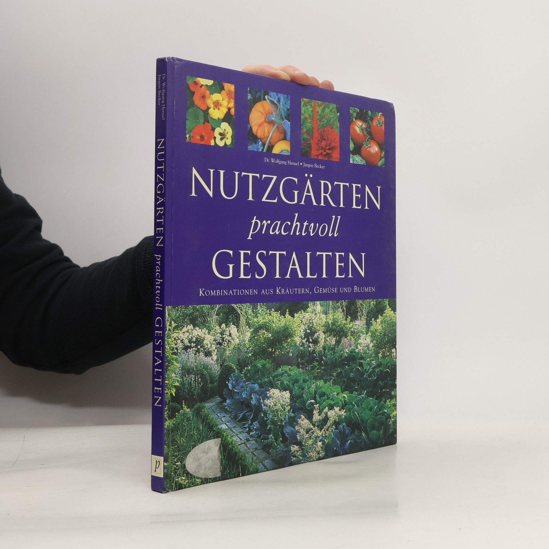 Wolfgang Hensel Nutzgärten prachtvoll gestalten