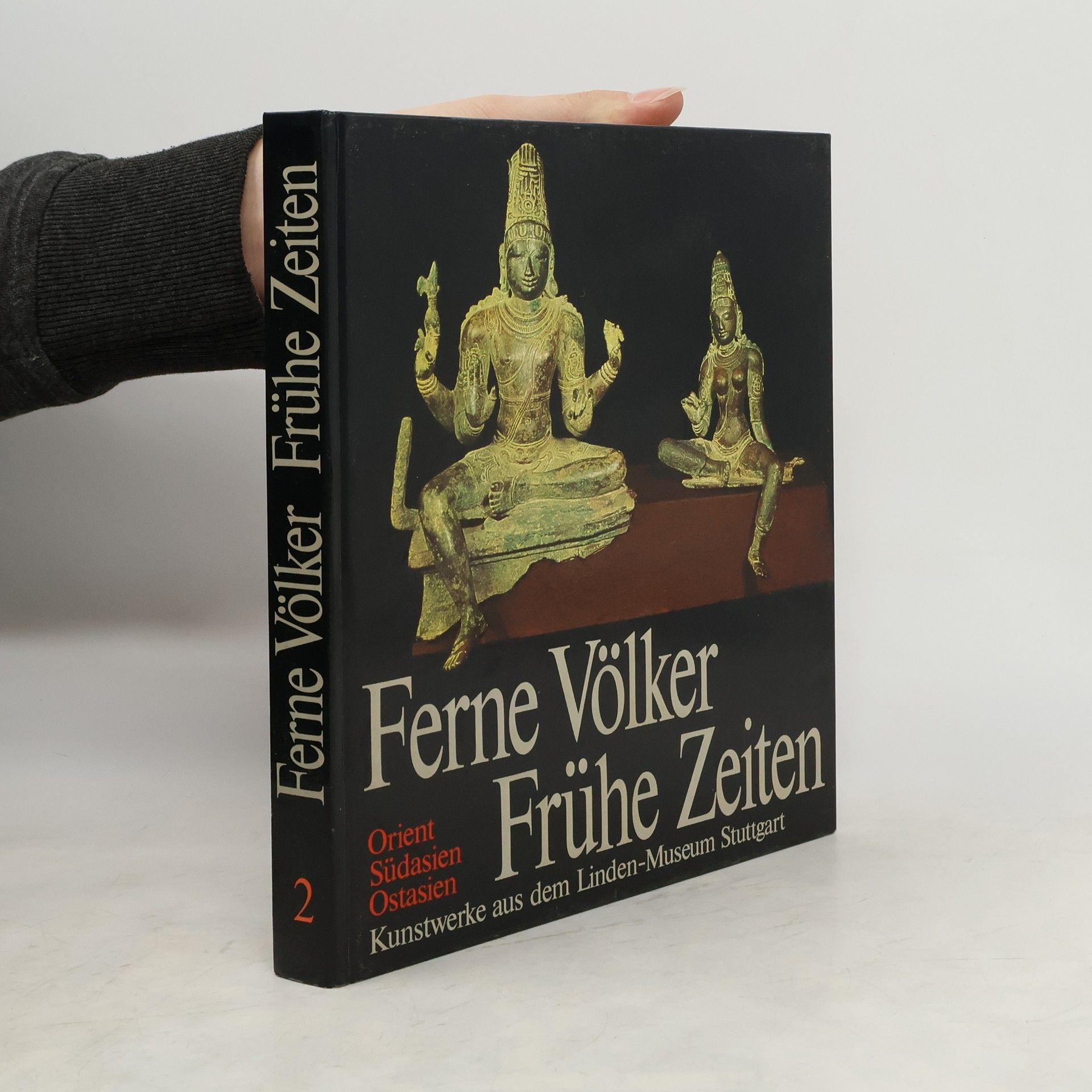 Johannes Kalter Ferne Völker, frühe Zeiten 2. Orient, Südasien, Ostasien