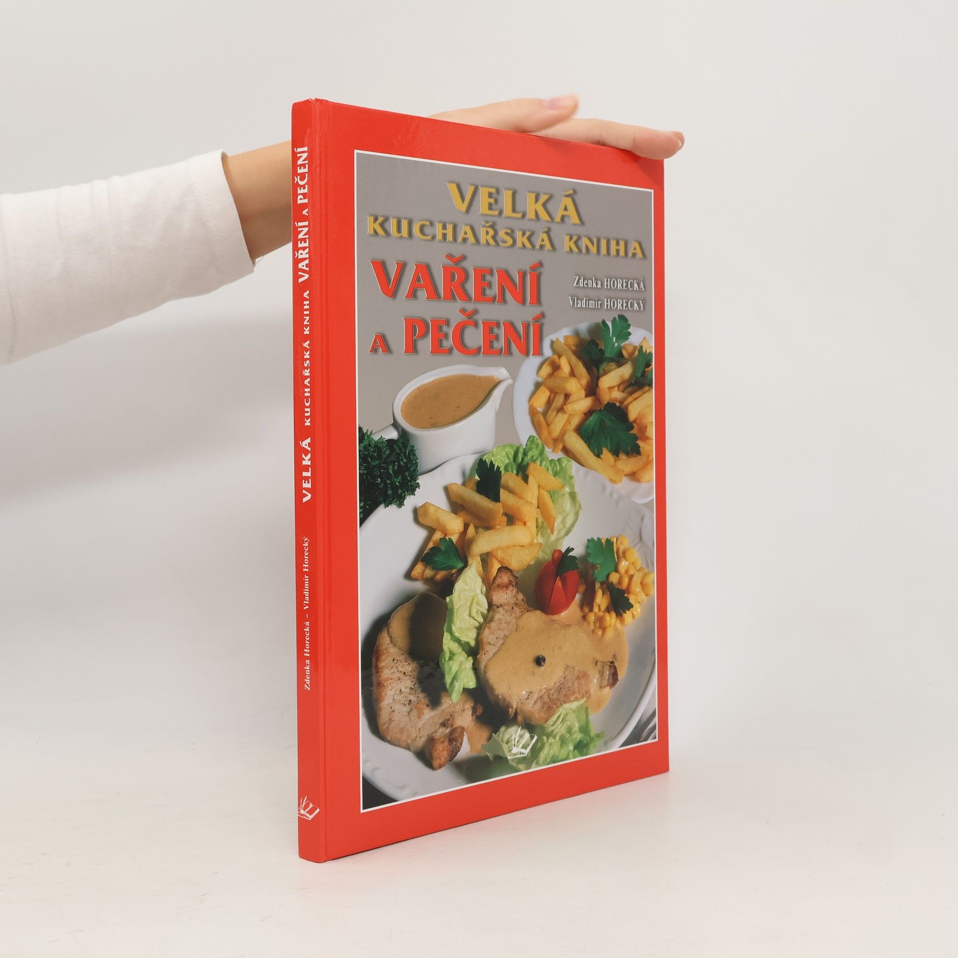 Zdenka Horecká Velká kuchařská kniha vaření a pečení
