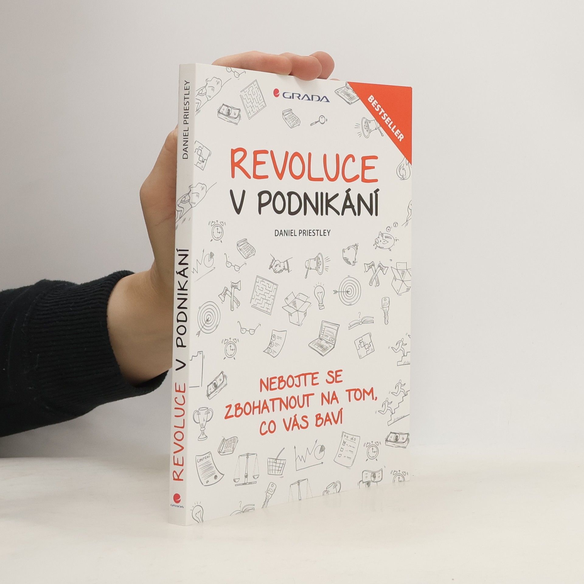 Daniel Priestley Revoluce v podnikání. Nebojte se zbohatnout na tom, co vás baví