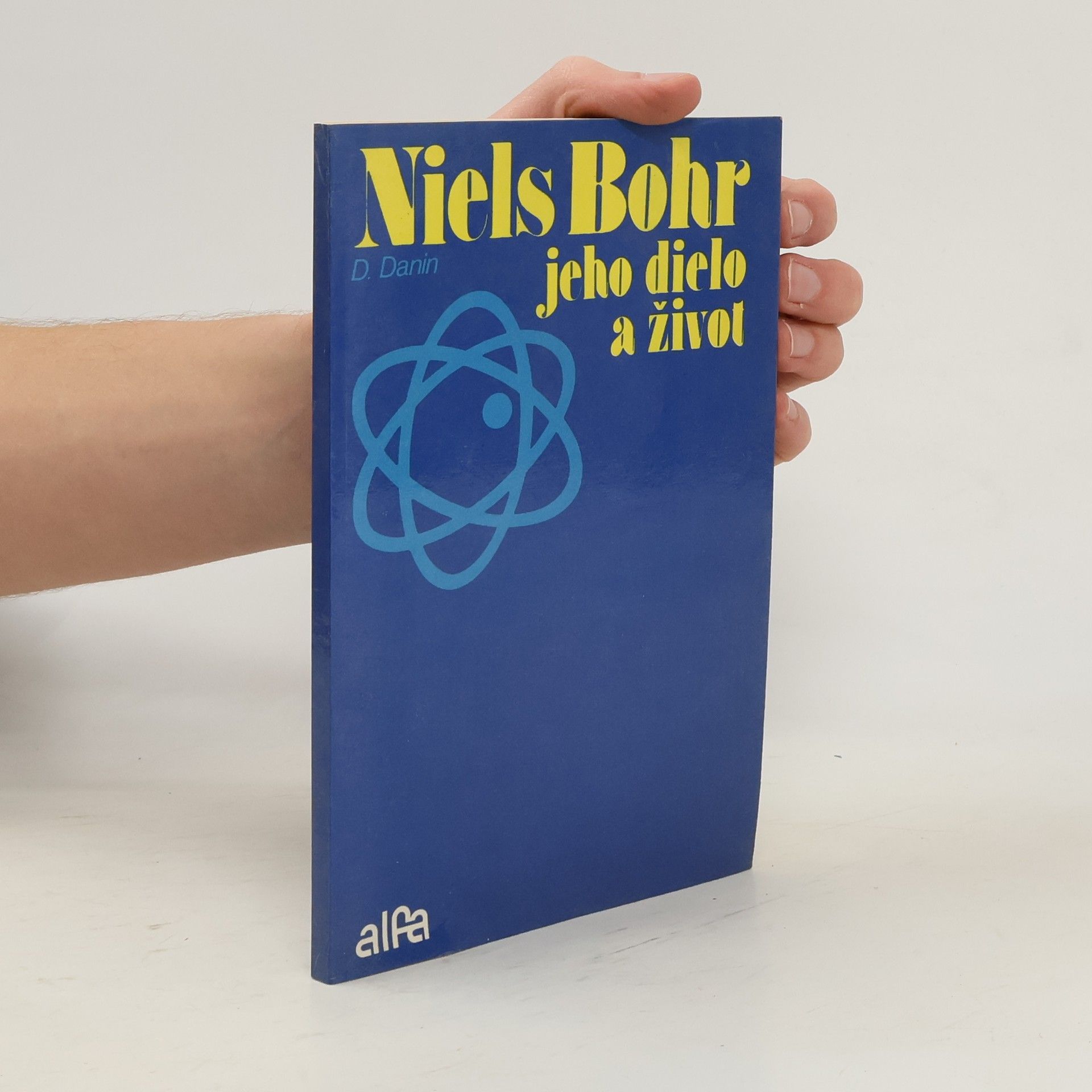 Daniil Semenovič Danin Niels Bohr, jeho dielo a život