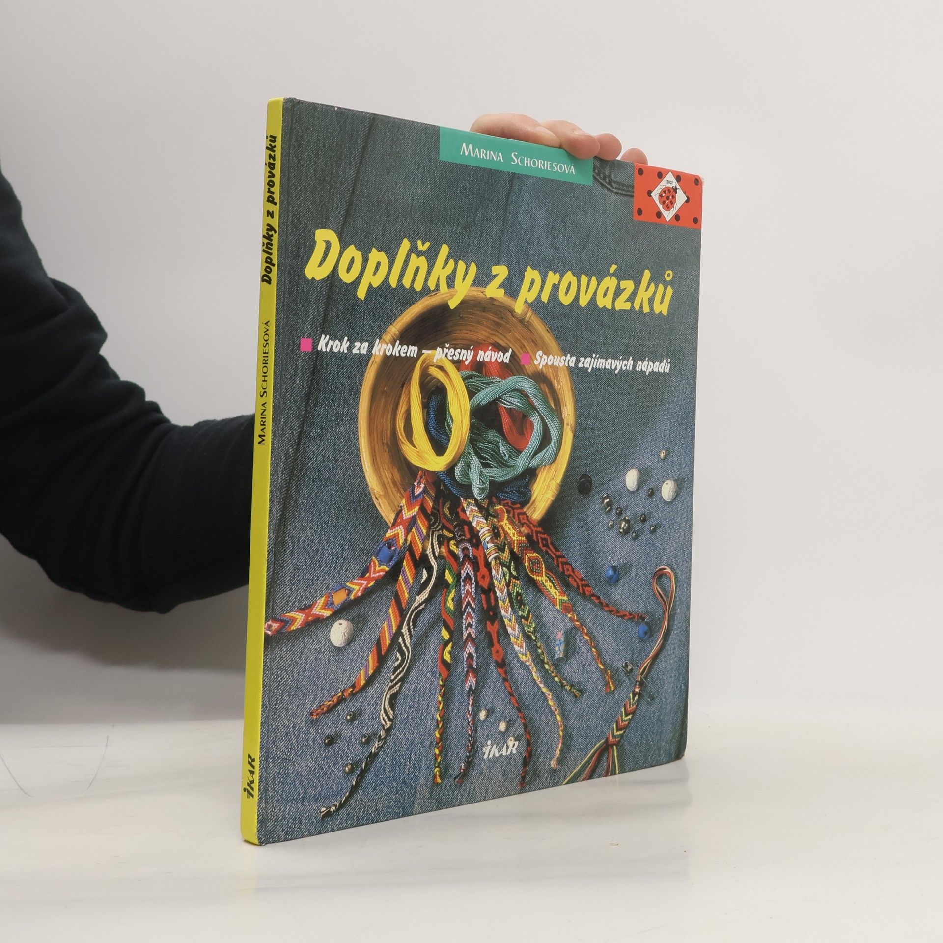 Marina Schories Doplňky z provázků : krok za krokem - přesný návod: Spousta zajímavých nápadů