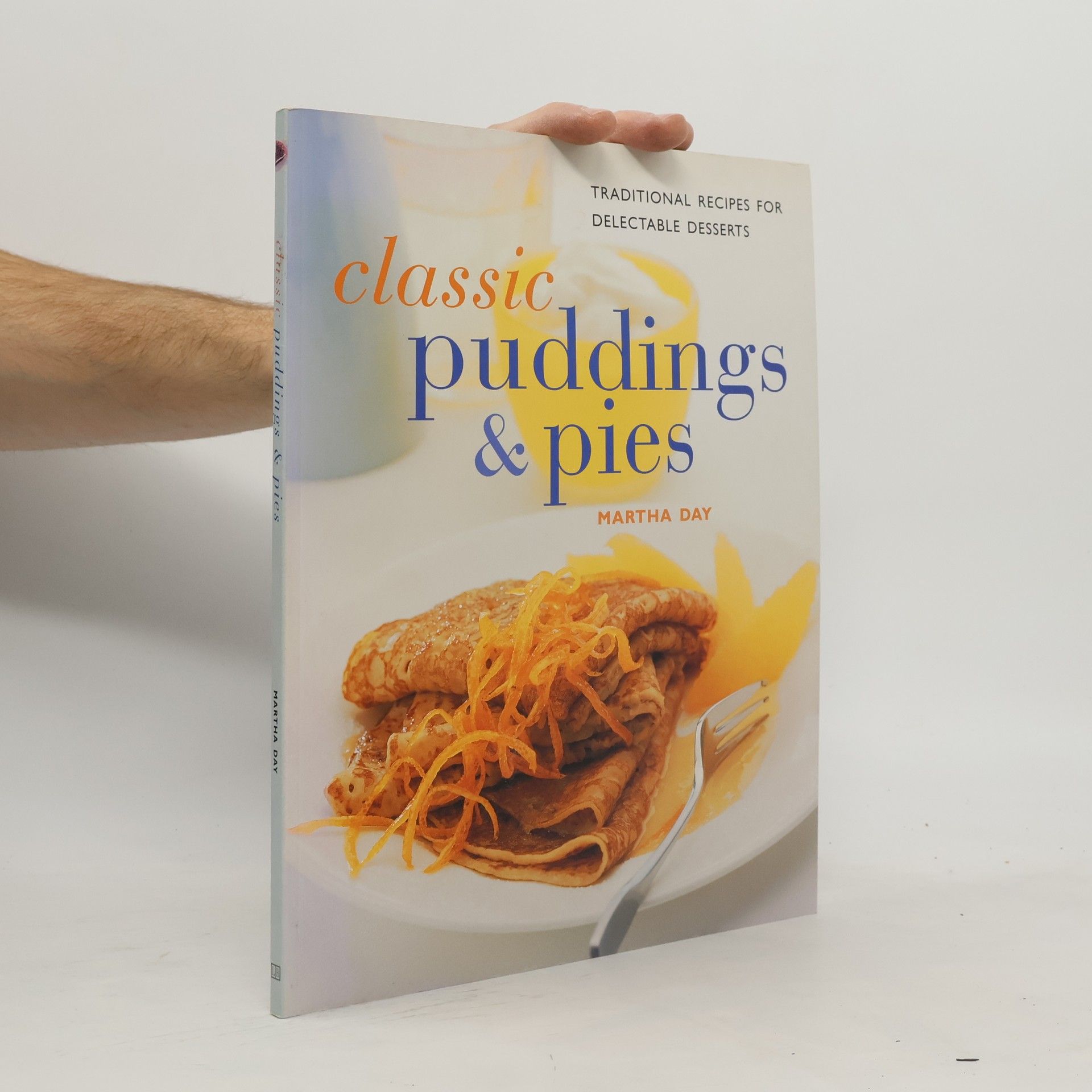 Martha Day Contemporary Kitchen: Classic Puddings & Pies