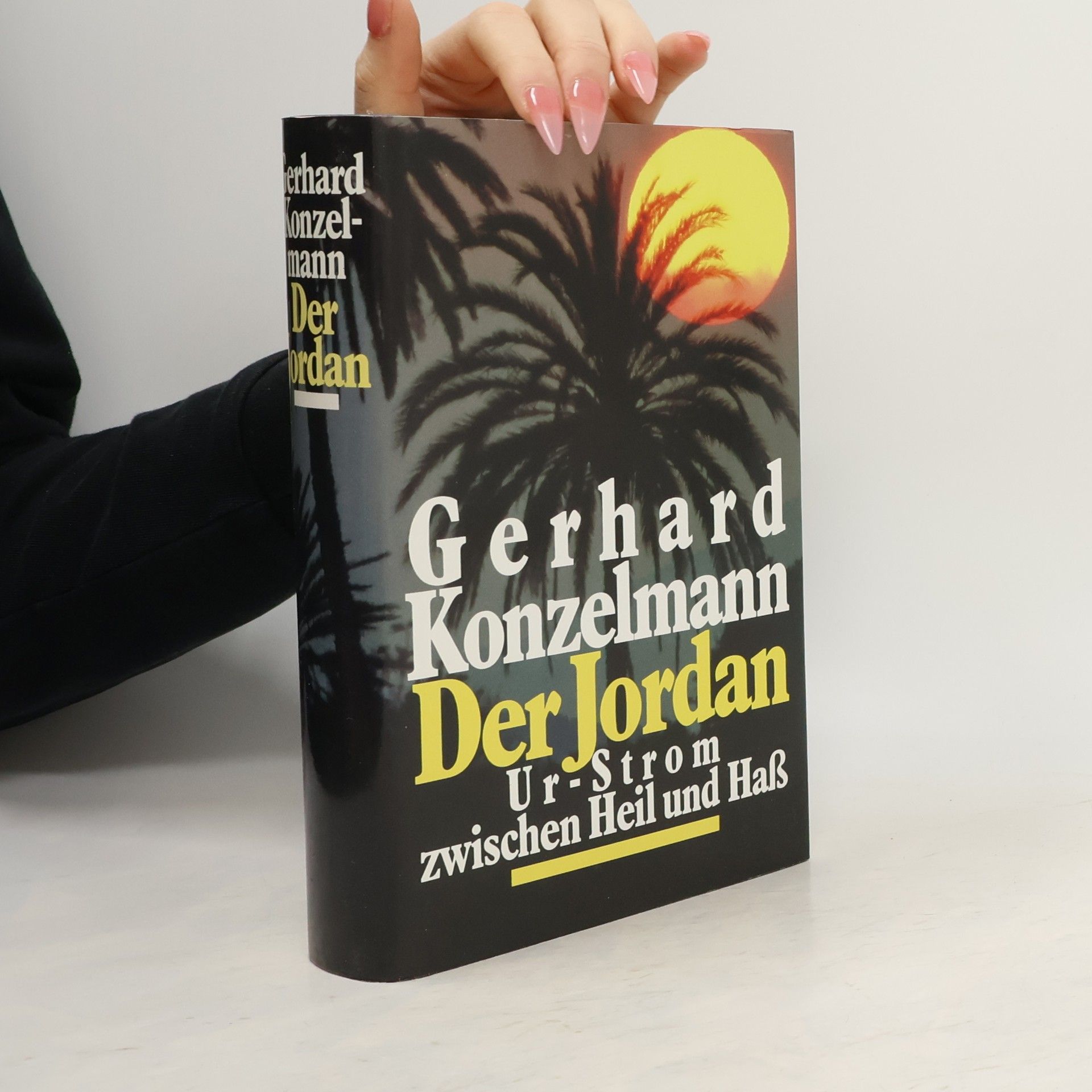 Gergard Konzelmann Der Jordan: Ur-Strom zwischen Heil und Haß