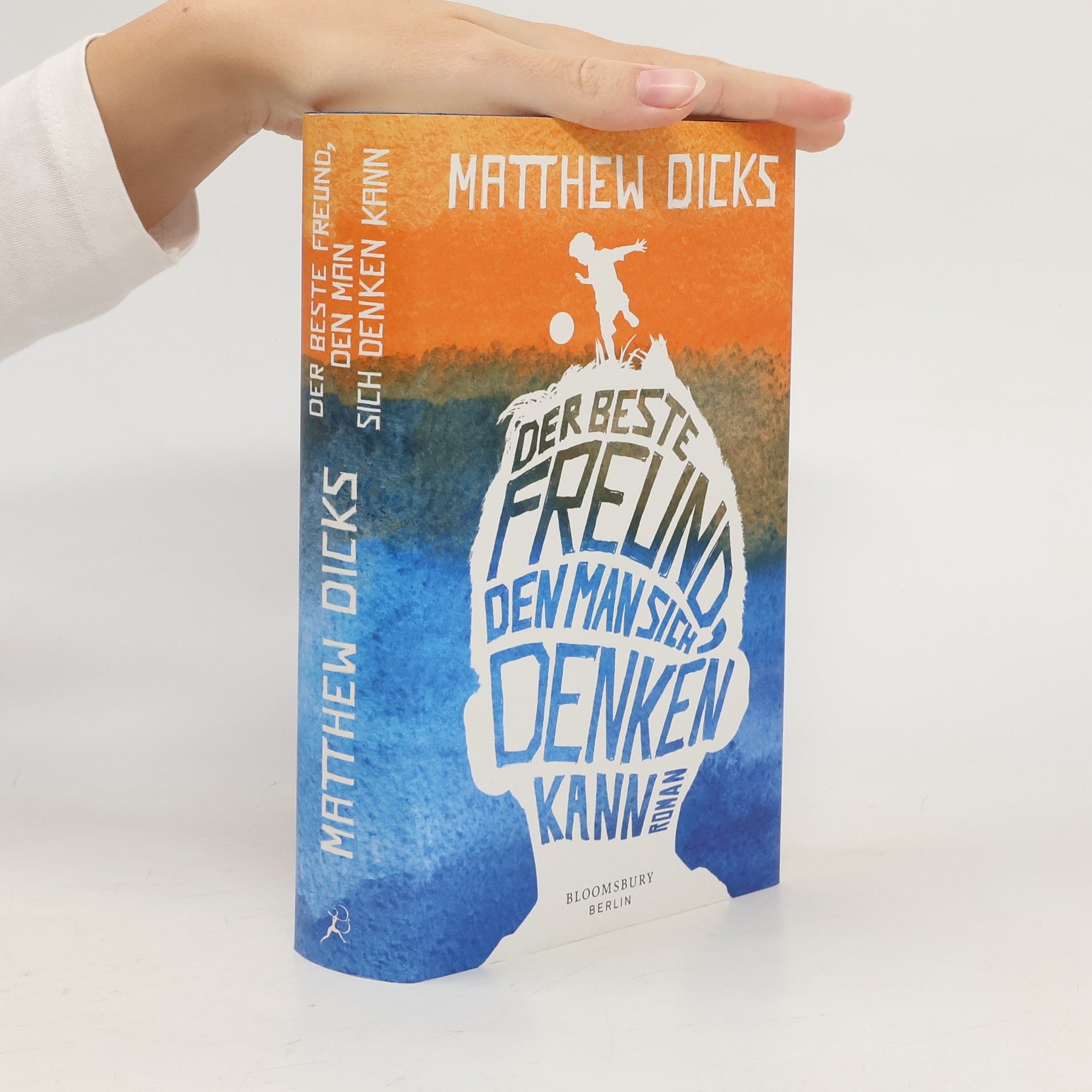 Matthew Dicks Der beste Freund, den man sich denken kann