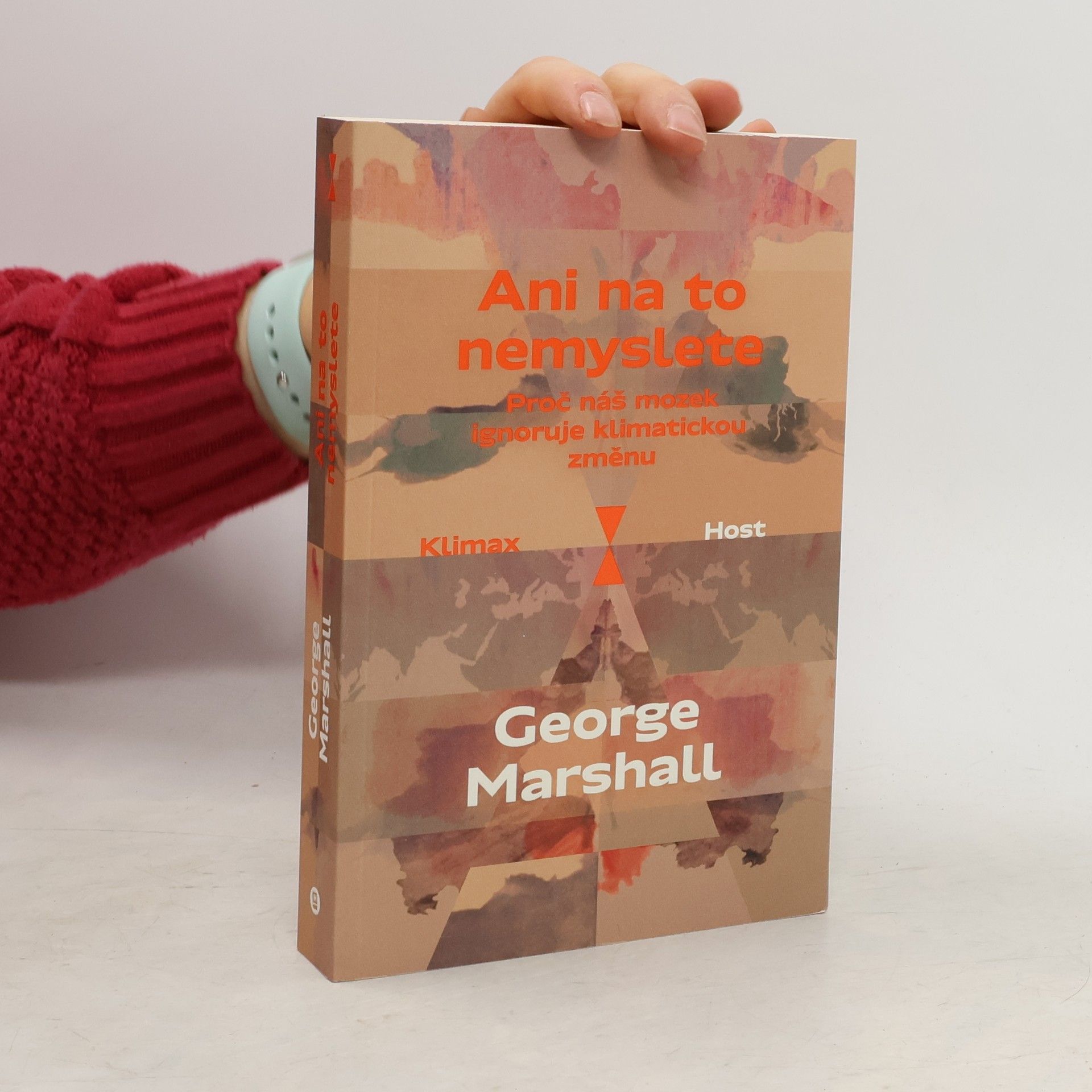 George Marshall Ani na to nemyslete. Proč náš mozek ignoruje změnu klimatu