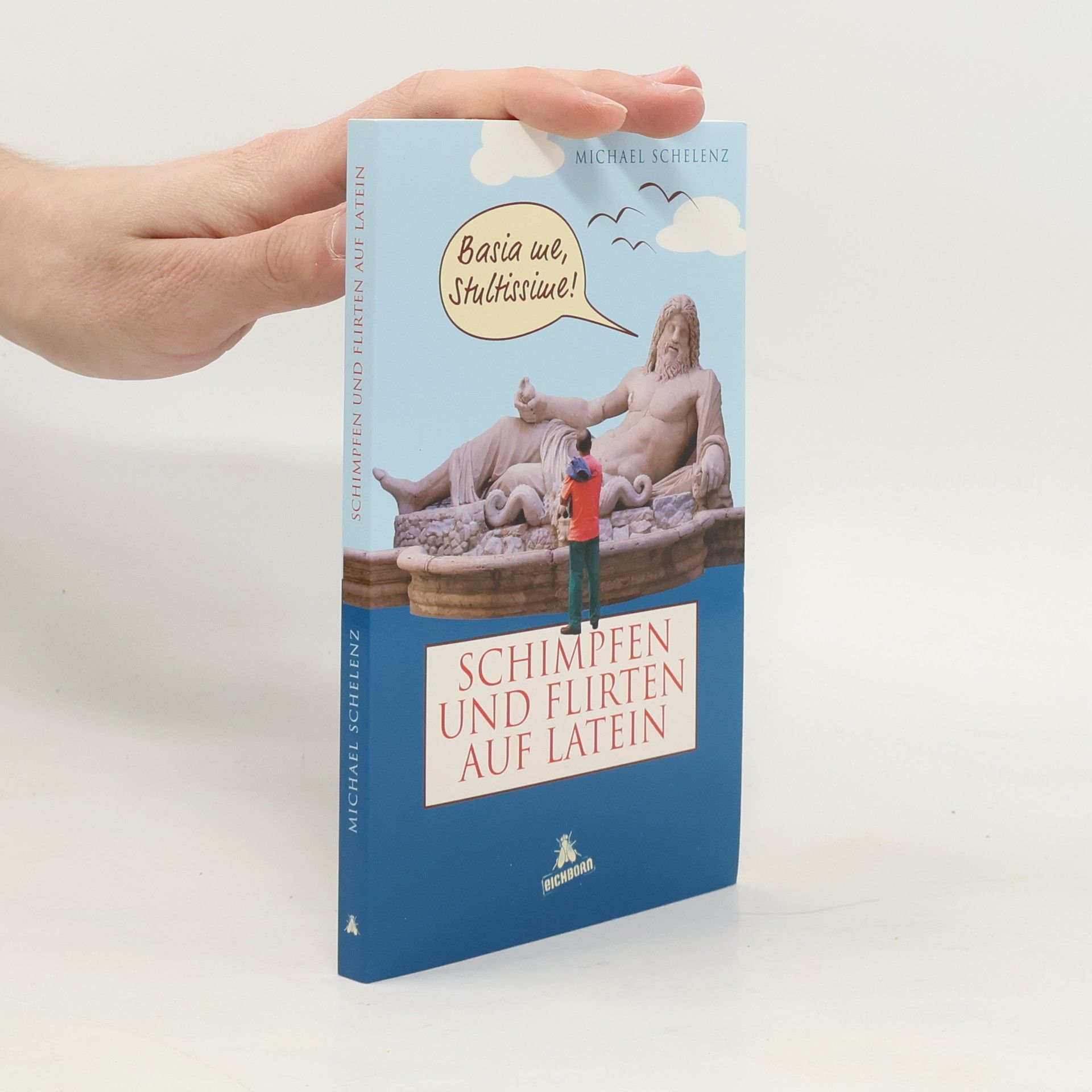 Michael Schelenz Schimpfen und flirten auf Latein