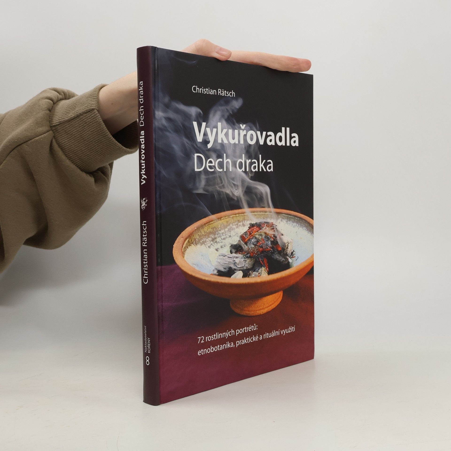 Christian Rätsch Vykuřovadla. Dech draka. 72 rostlinných portrétů. Etnobotanika, praktické a rituální využití