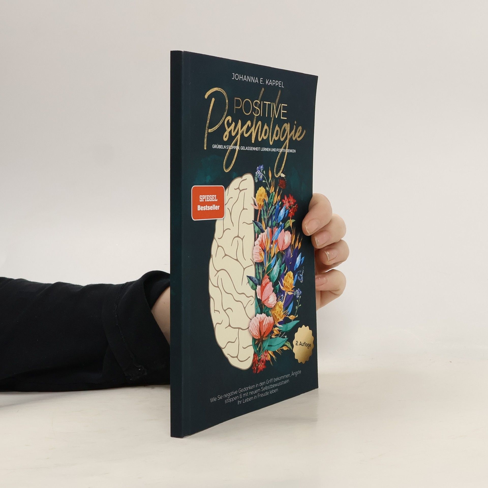 Johanna E. Kappel Positive Psychologie. Grübeln Stoppen, Gelassenheit Lernen und Positiv Denken
