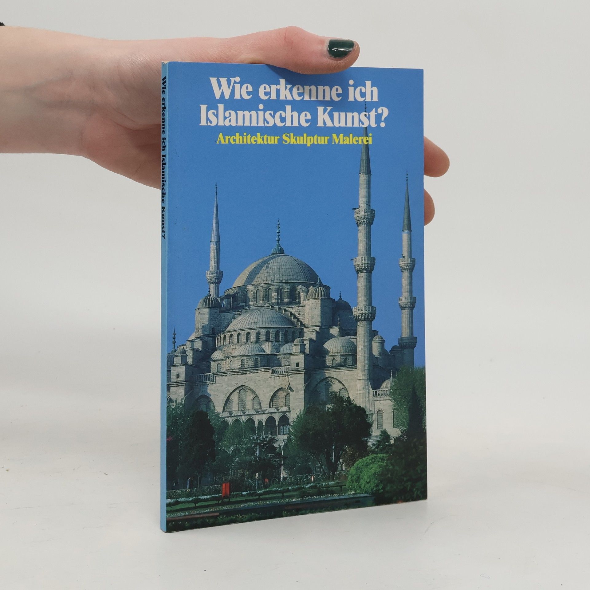 Autorenkollektiv Wie erkenne ich Islamische Kunst?