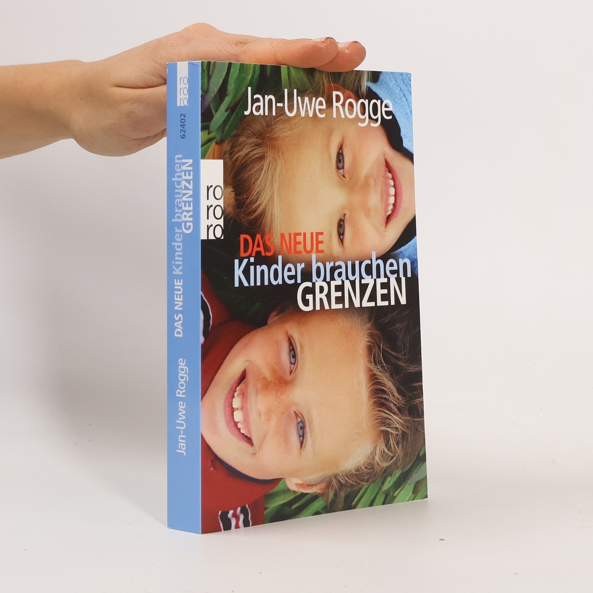 Jan-Uwe Rogge Das neue Kinder brauchen Grenzen