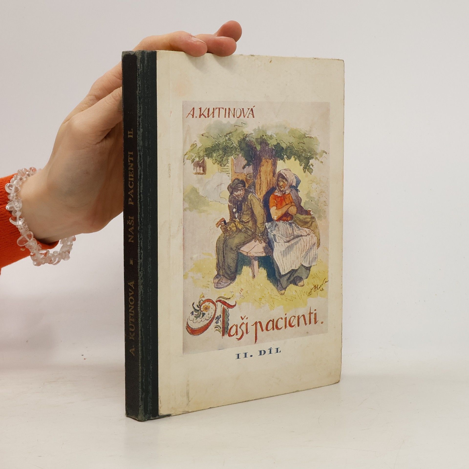 Amálie Kutinová Naši pacienti. Obrázky z venkovské lékárny. II. díl